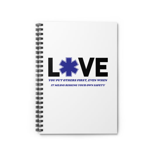 EMS Spiral Notebook – You put others first, even when it means risking your own safety