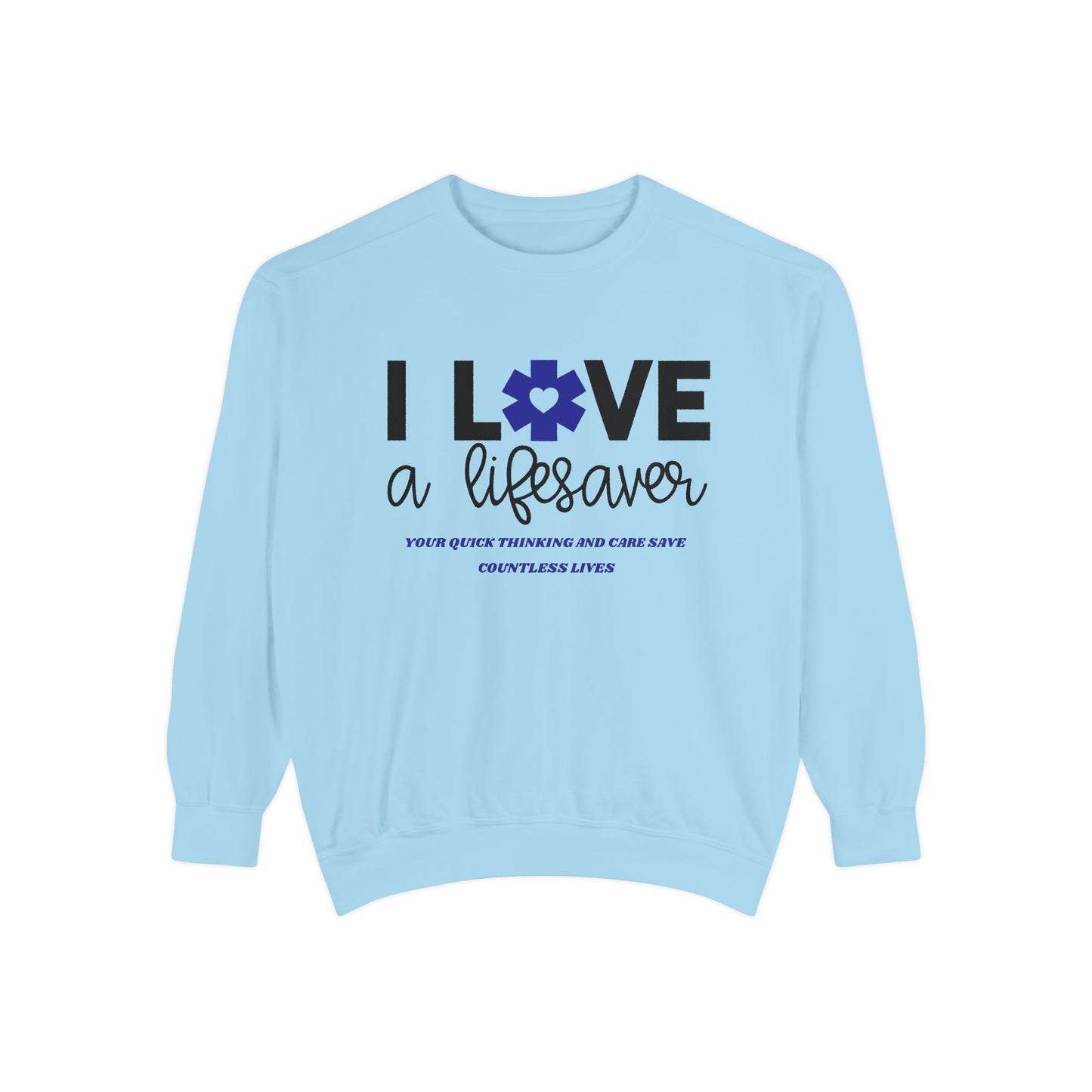 EMS Unisex Garment-Dyed Sweatshirt –Your quick thinking and care save countless lives