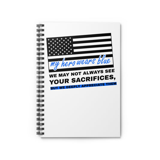 Police Spiral Notebook – We may not always see your sacrifices, but we deeply appreciate them