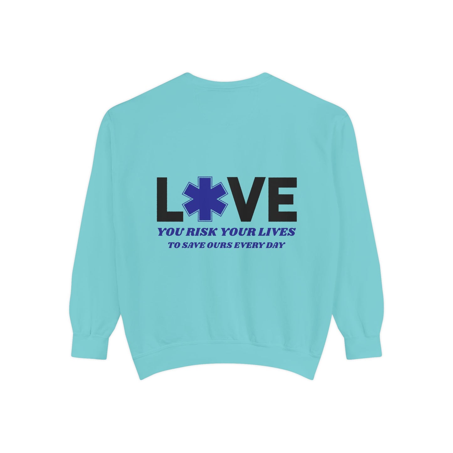 EMS Unisex Garment-Dyed Sweatshirt –You risk your lives to save ours every day