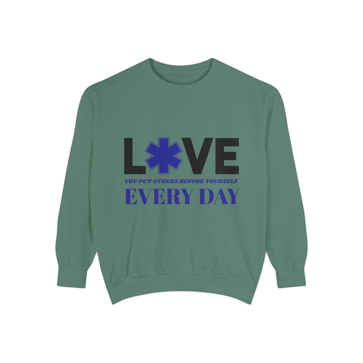 EMS Unisex Garment-Dyed Sweatshirt –You put others before yourself every day