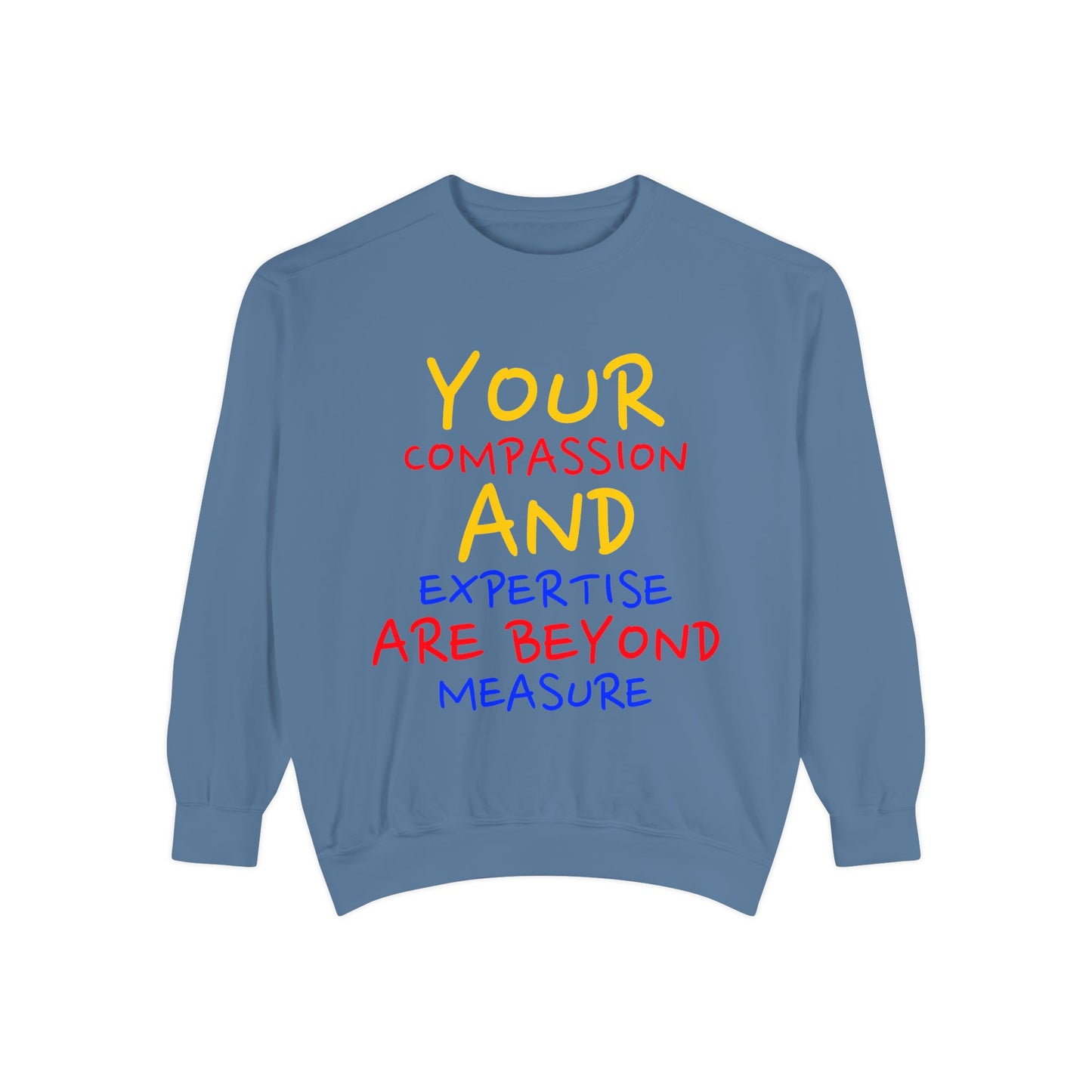 EMS Unisex Garment-Dyed Sweatshirt –Your compassion and expertise are beyond measure