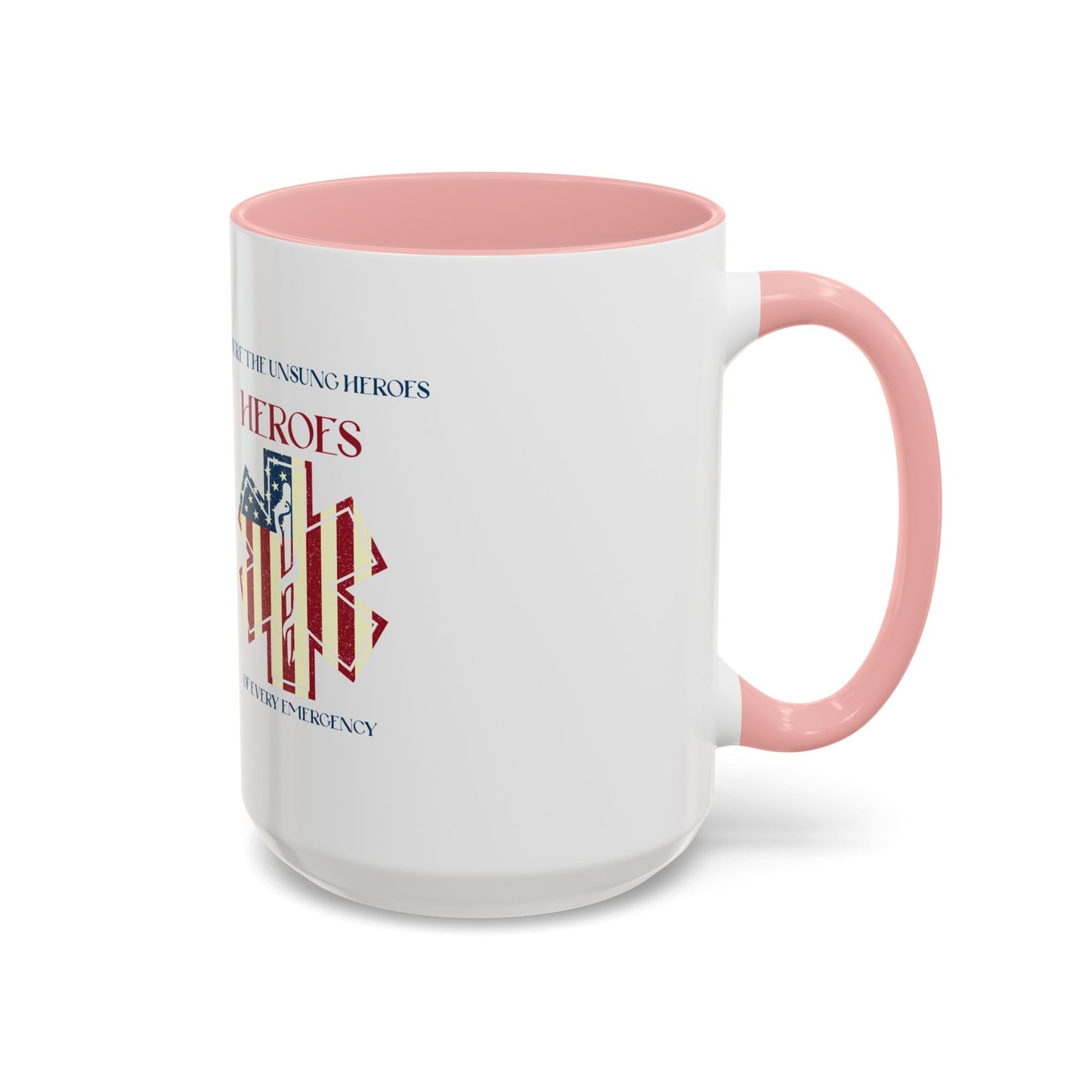 EMS Accent Coffee Mug – You’re the unsung heroes of every emergency
