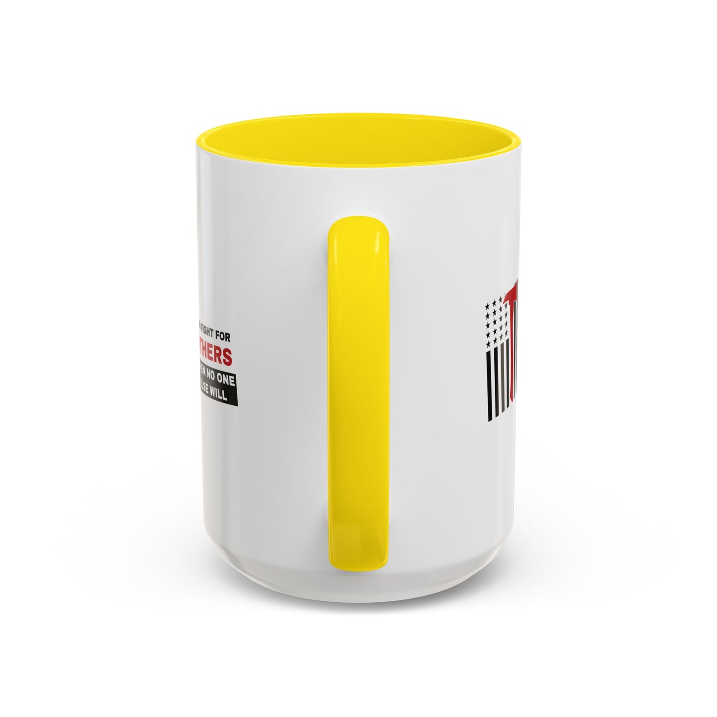 Firefighter Accent Coffee Mug – You fight for others when no one else will