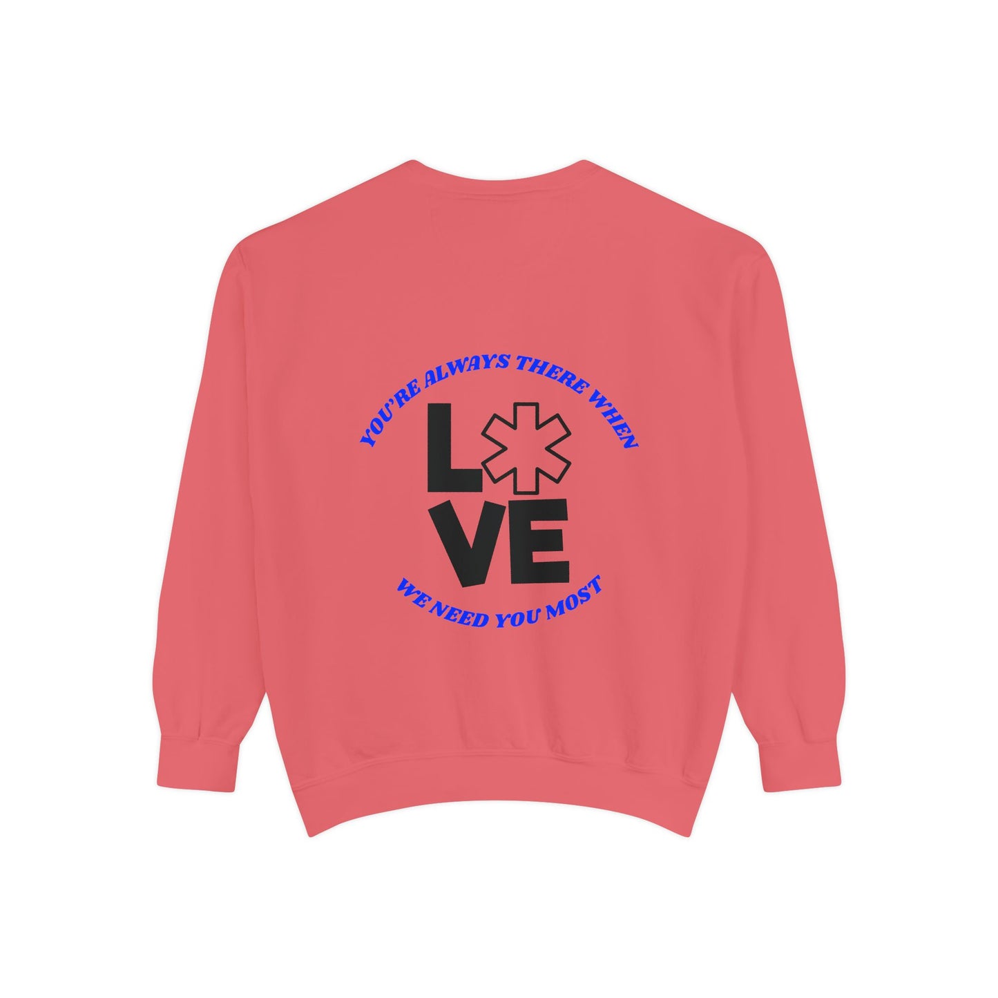 EMS Unisex Garment-Dyed Sweatshirt –You’re always there when we need you most
