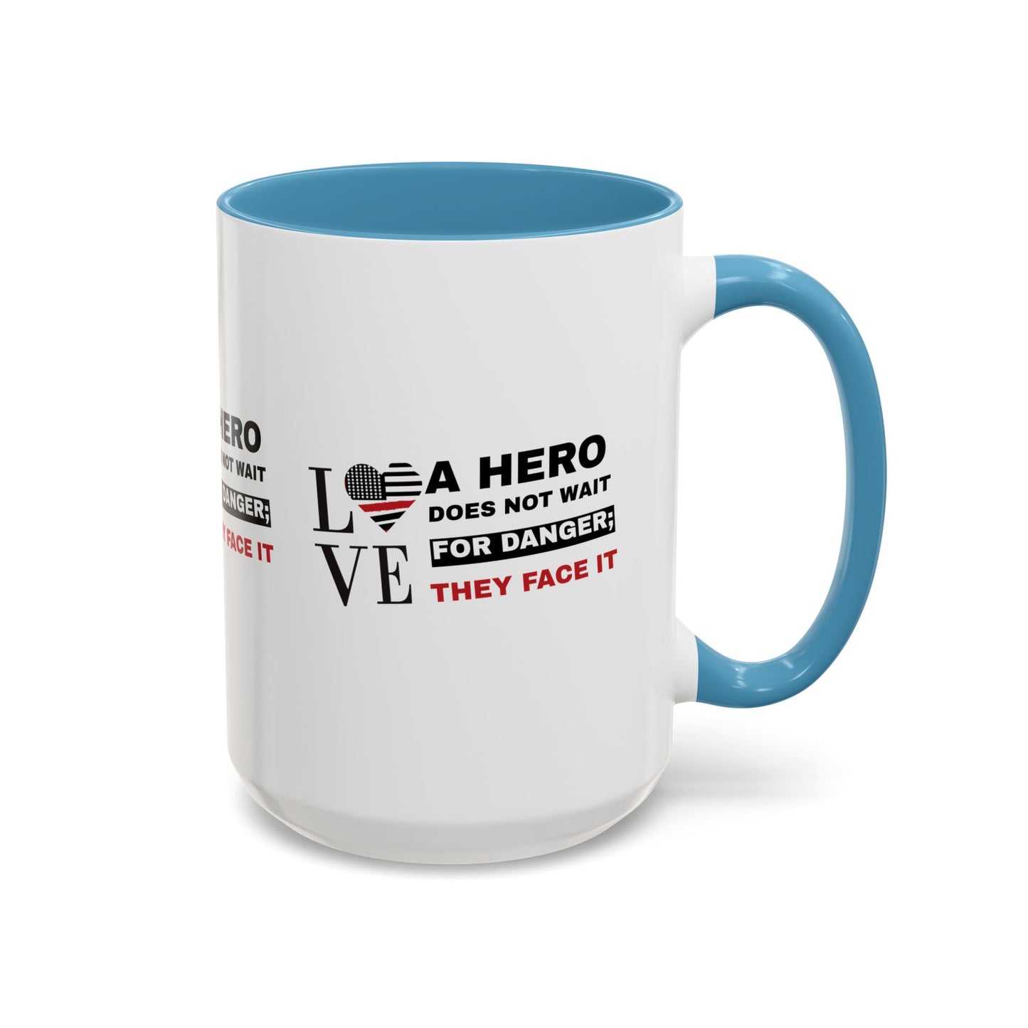 Firefighter Accent Coffee Mug – A hero does not wait for danger; they face it
