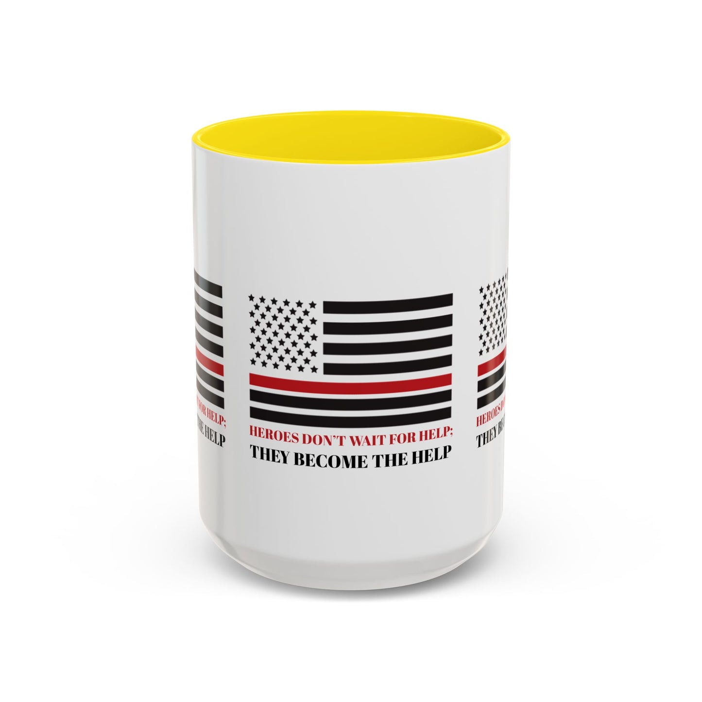 Firefighter Accent Coffee Mug – Heroes don’t wait for help; they become the help