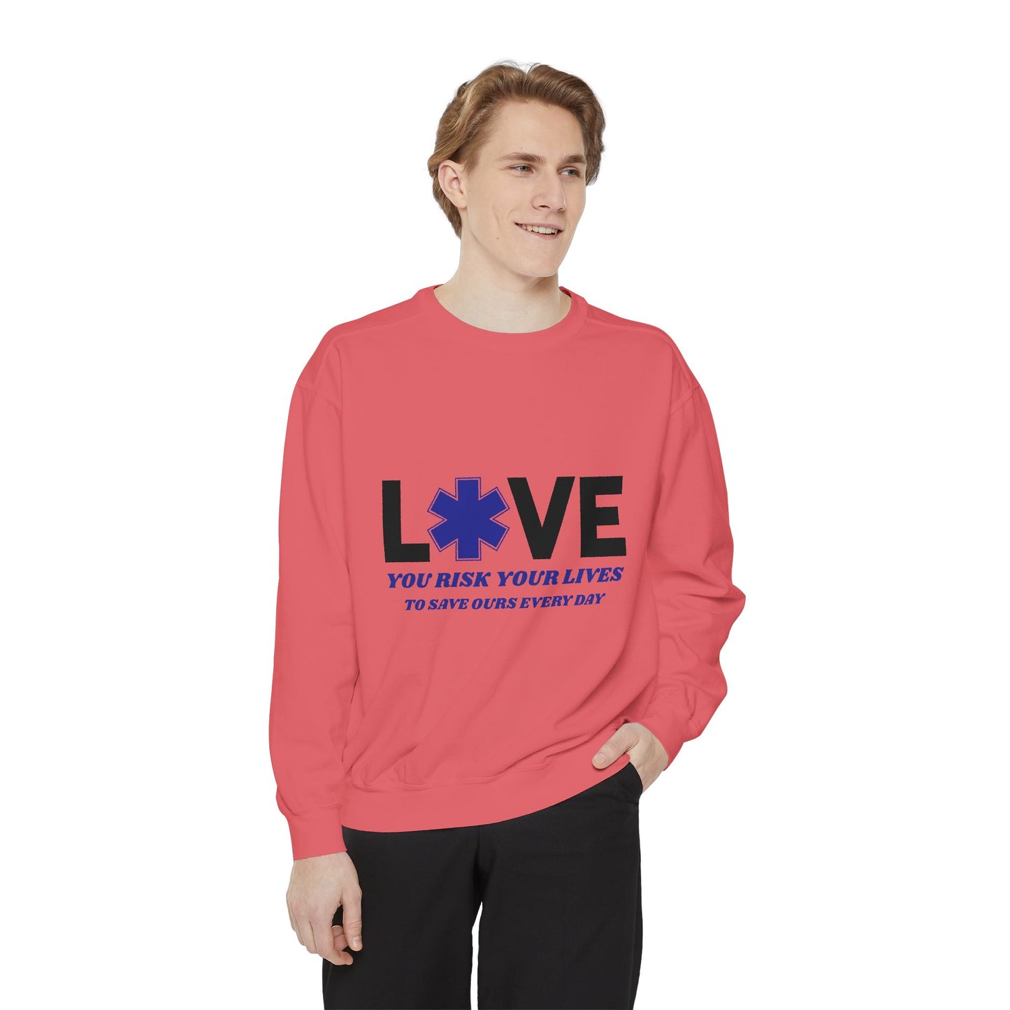 EMS Unisex Garment-Dyed Sweatshirt –You risk your lives to save ours every day