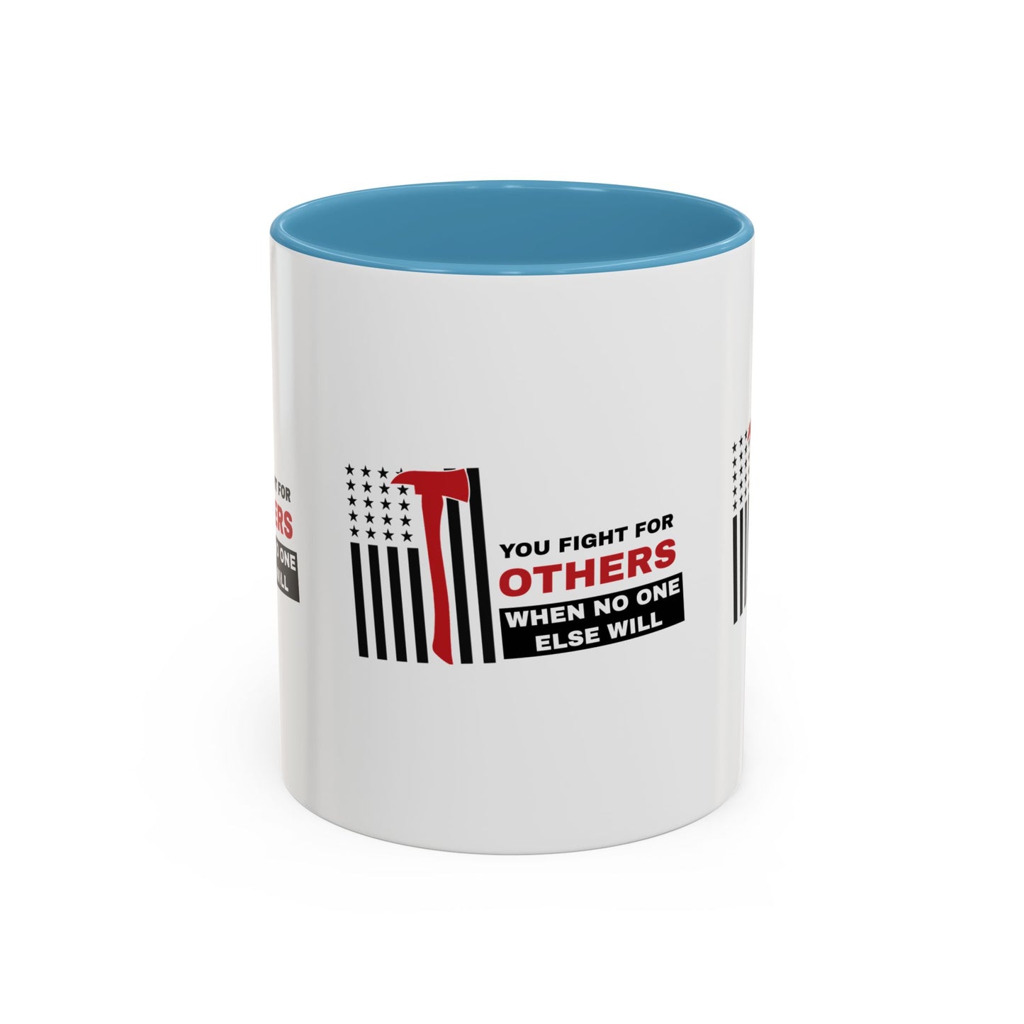 Firefighter Accent Coffee Mug – You fight for others when no one else will