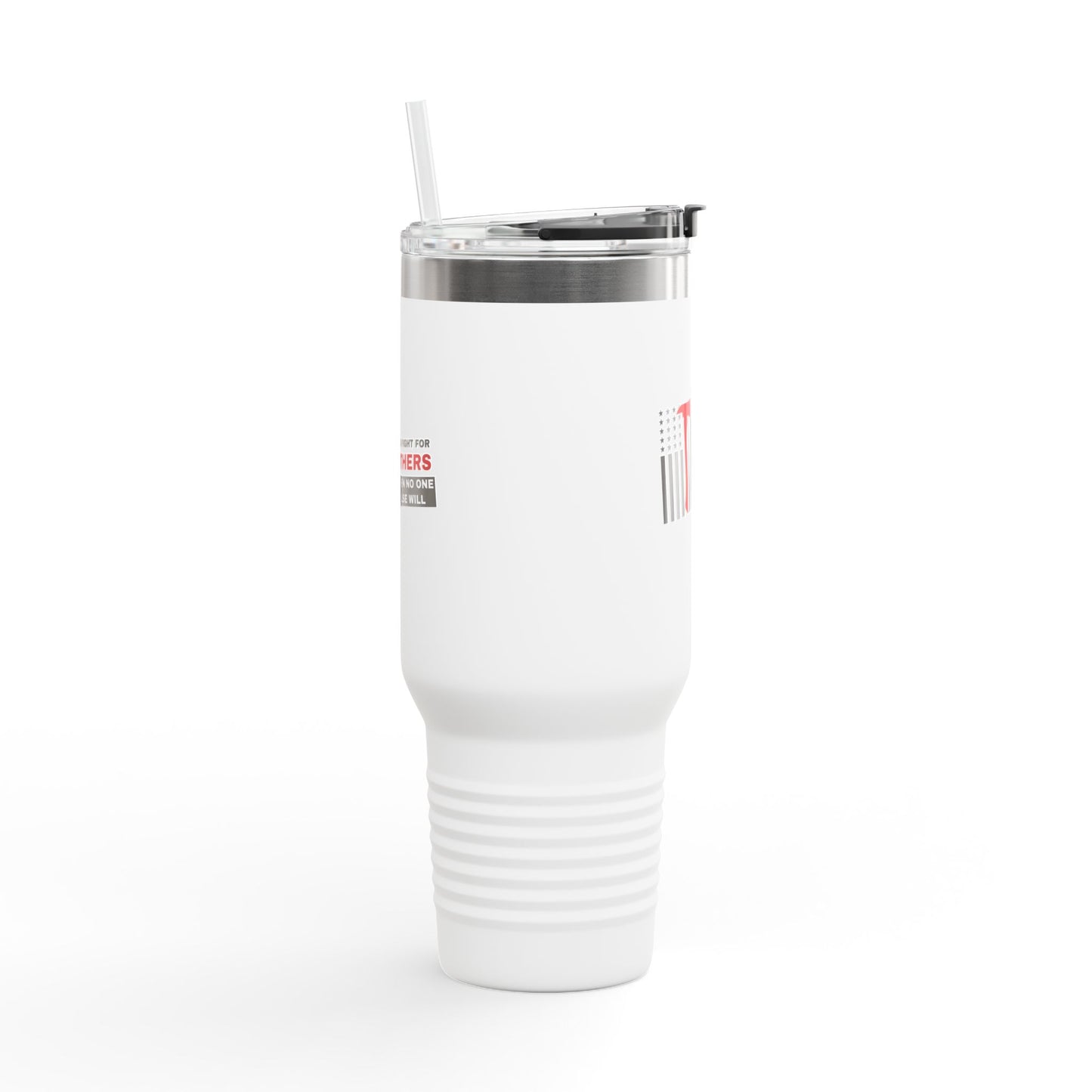 Firefighter Insulated Travel Mug, 40oz – You fight for others when no one else will