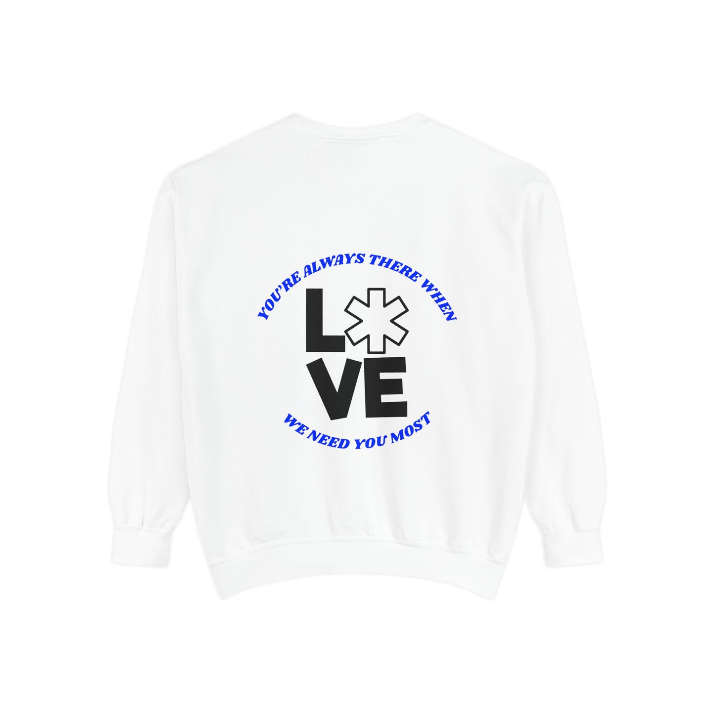 EMS Unisex Garment-Dyed Sweatshirt –You’re always there when we need you most