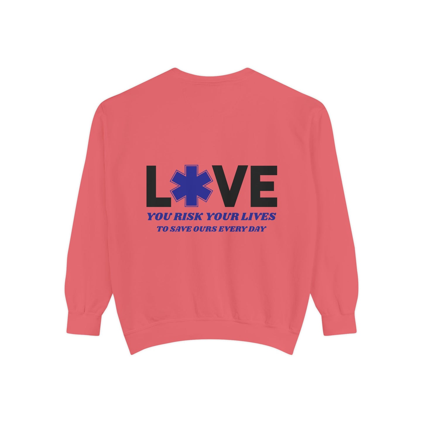 EMS Unisex Garment-Dyed Sweatshirt –You risk your lives to save ours every day