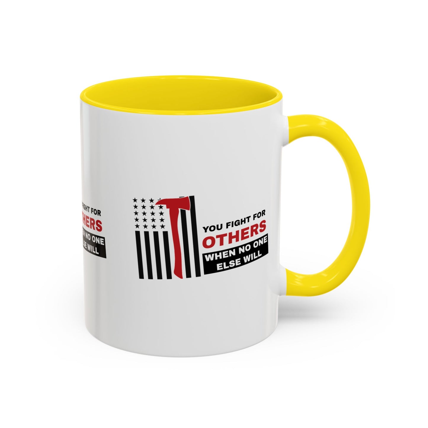Firefighter Accent Coffee Mug – You fight for others when no one else will
