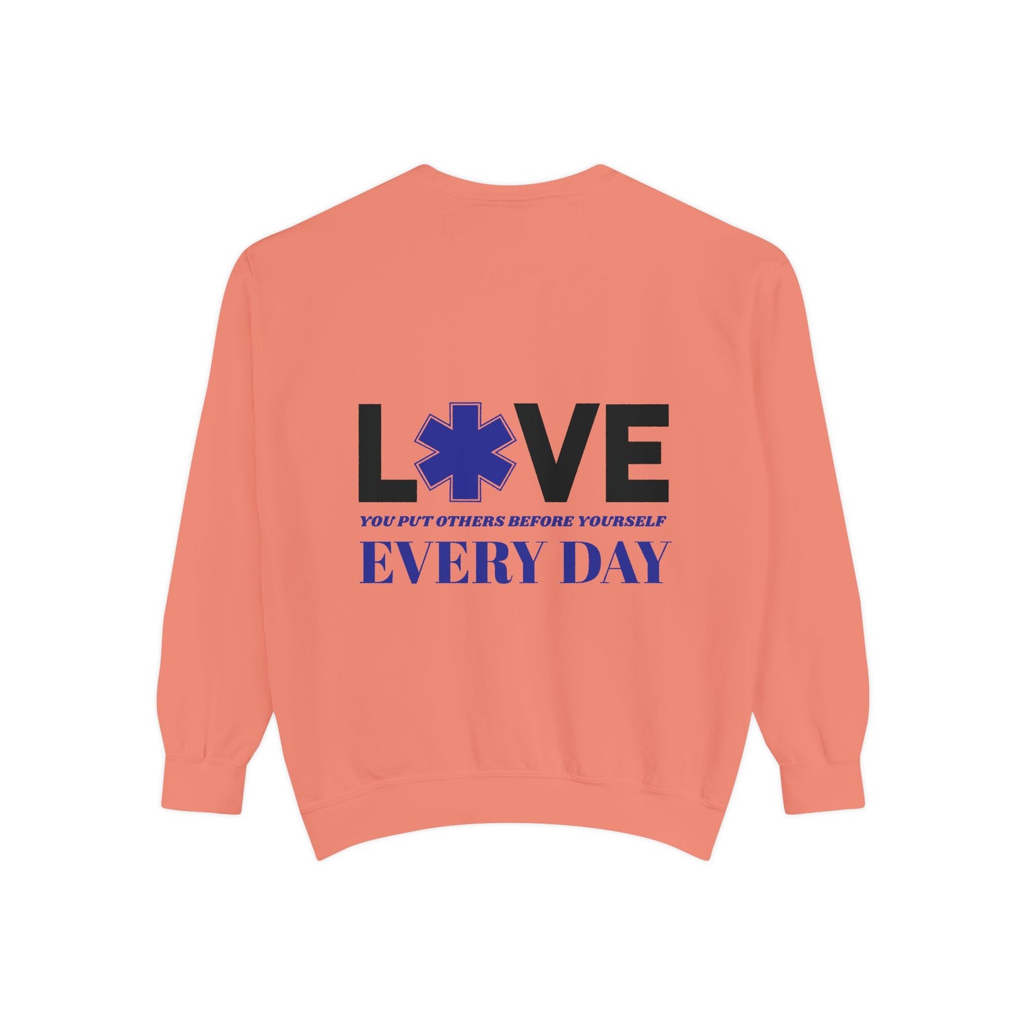 EMS Unisex Garment-Dyed Sweatshirt –You put others before yourself every day