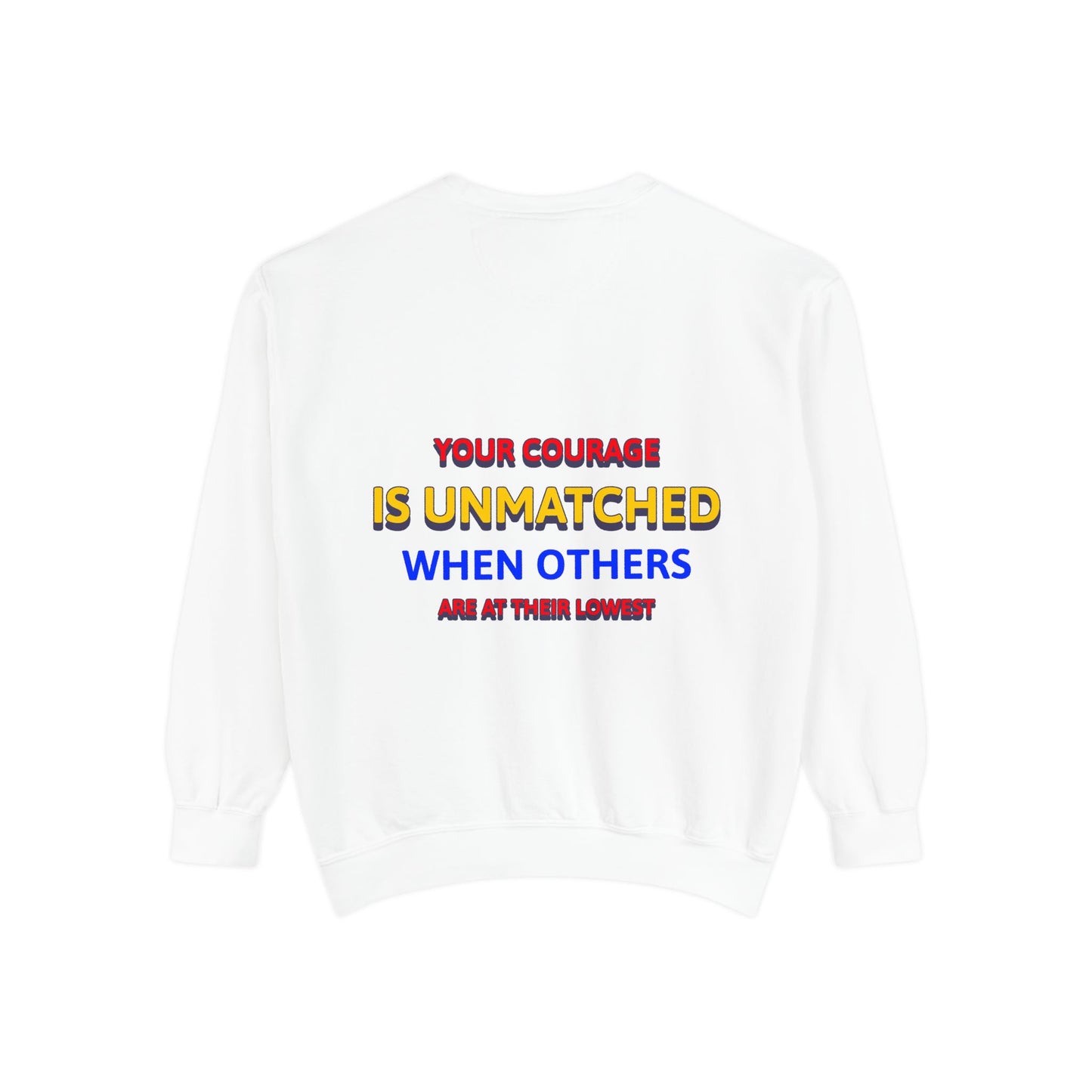 EMS Unisex Garment-Dyed Sweatshirt –Your courage is unmatched when others are at their lowest