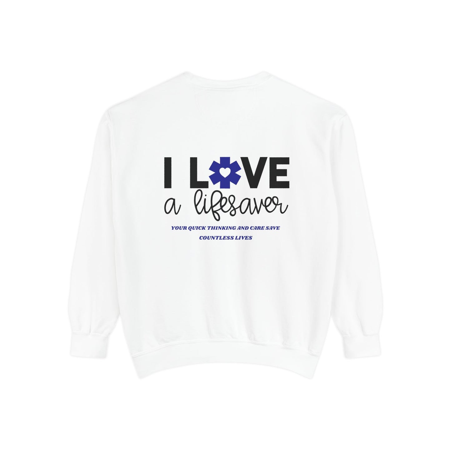 EMS Unisex Garment-Dyed Sweatshirt –Your quick thinking and care save countless lives