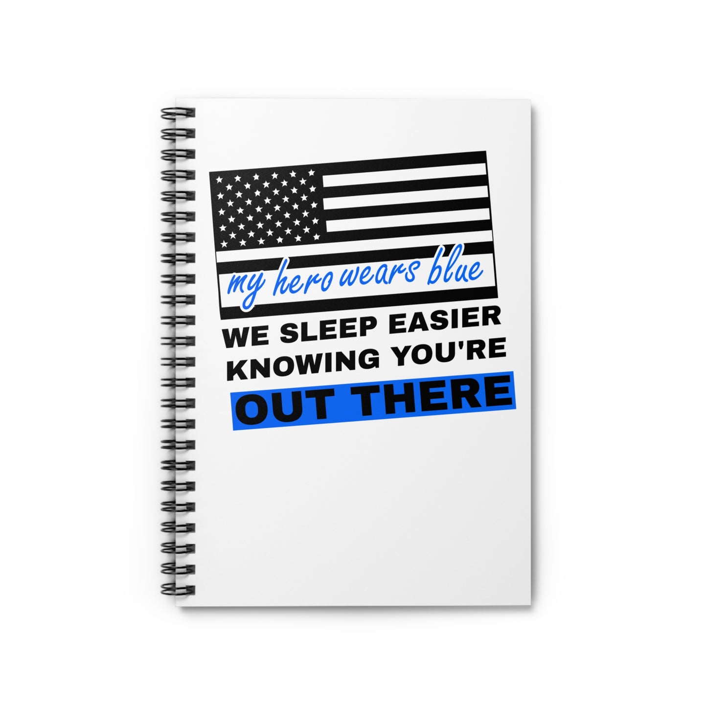 Police Spiral Notebook – We sleep easier knowing you're out there