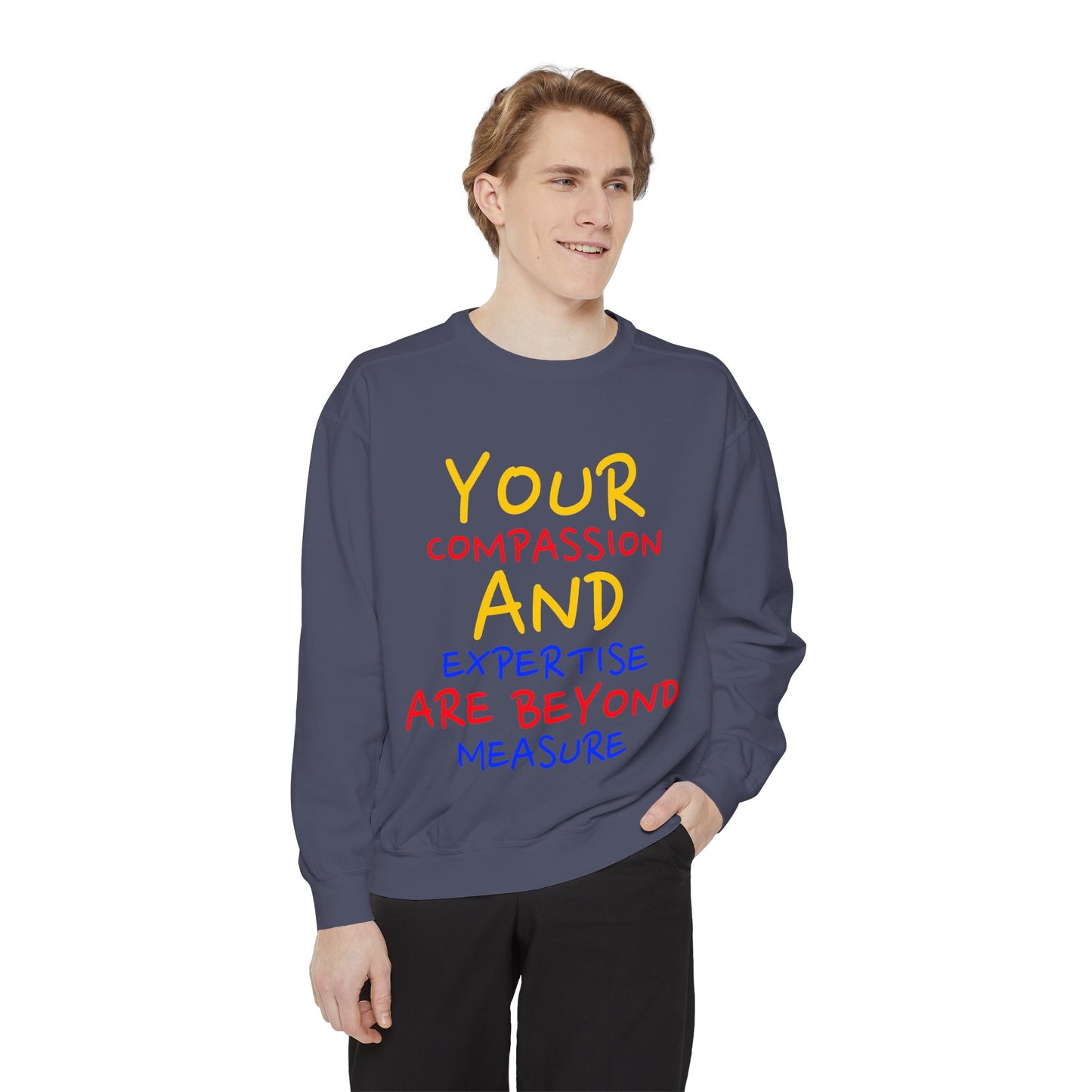 EMS Unisex Garment-Dyed Sweatshirt –Your compassion and expertise are beyond measure
