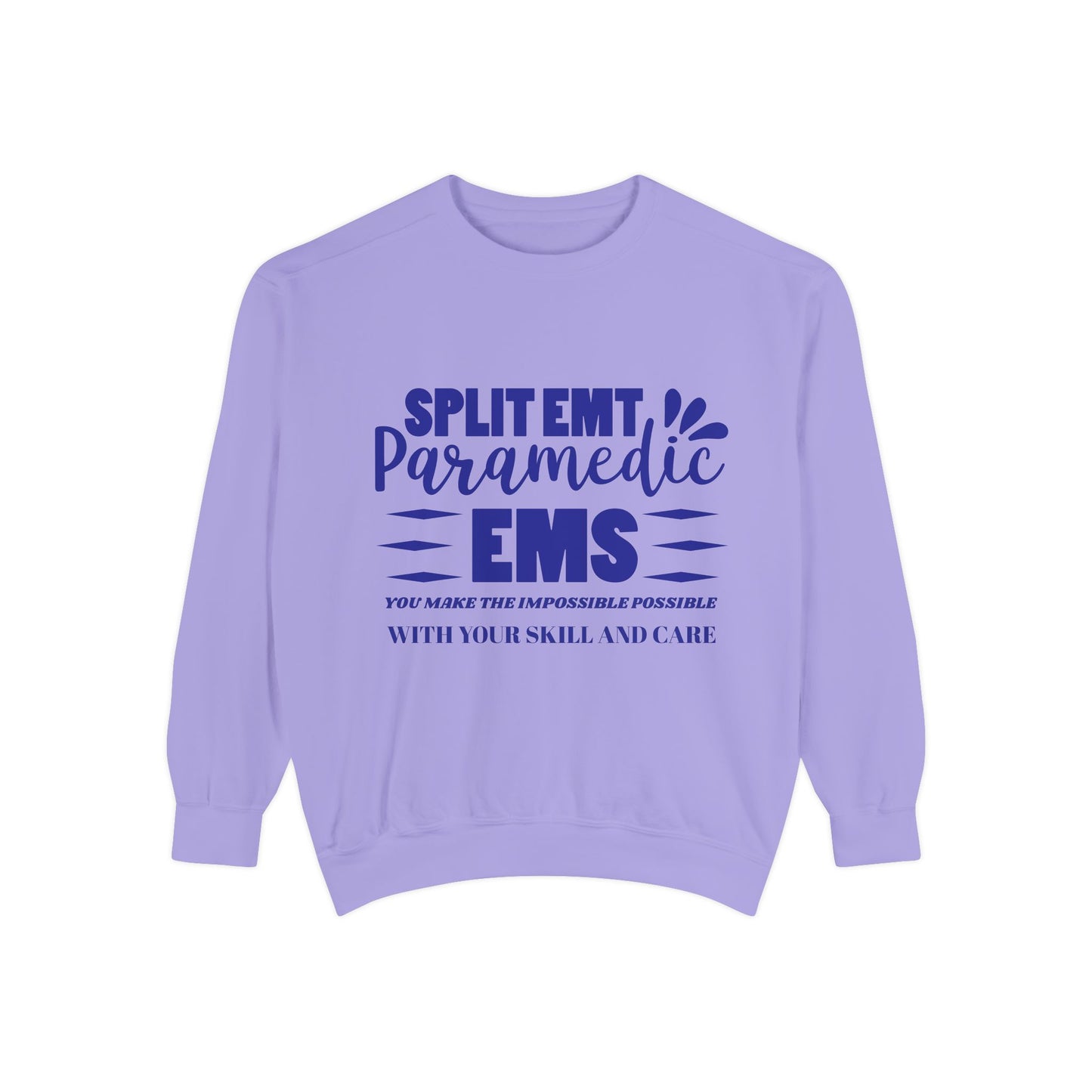 EMS Unisex Garment-Dyed Sweatshirt –You make the impossible possible with your skill and care