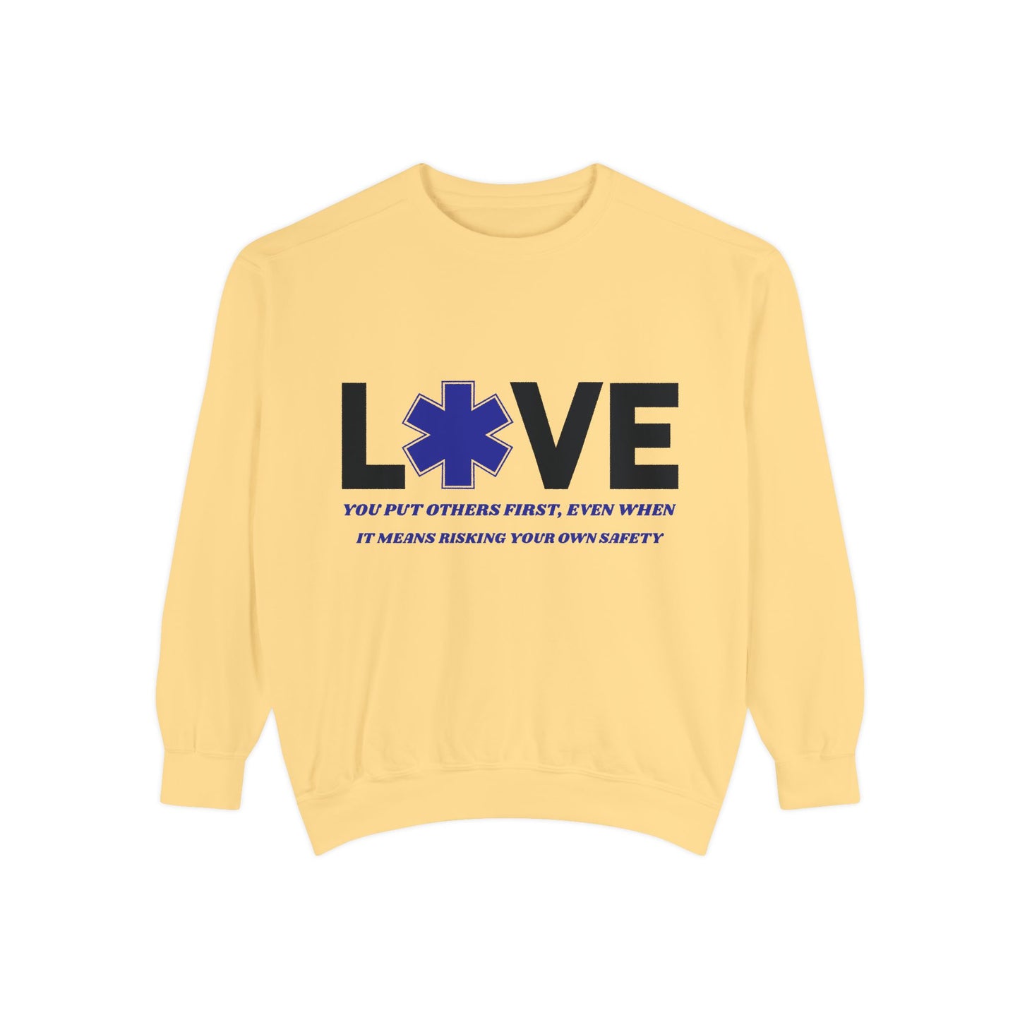 EMS Unisex Garment-Dyed Sweatshirt –You put others first, even when it means risking your own safety