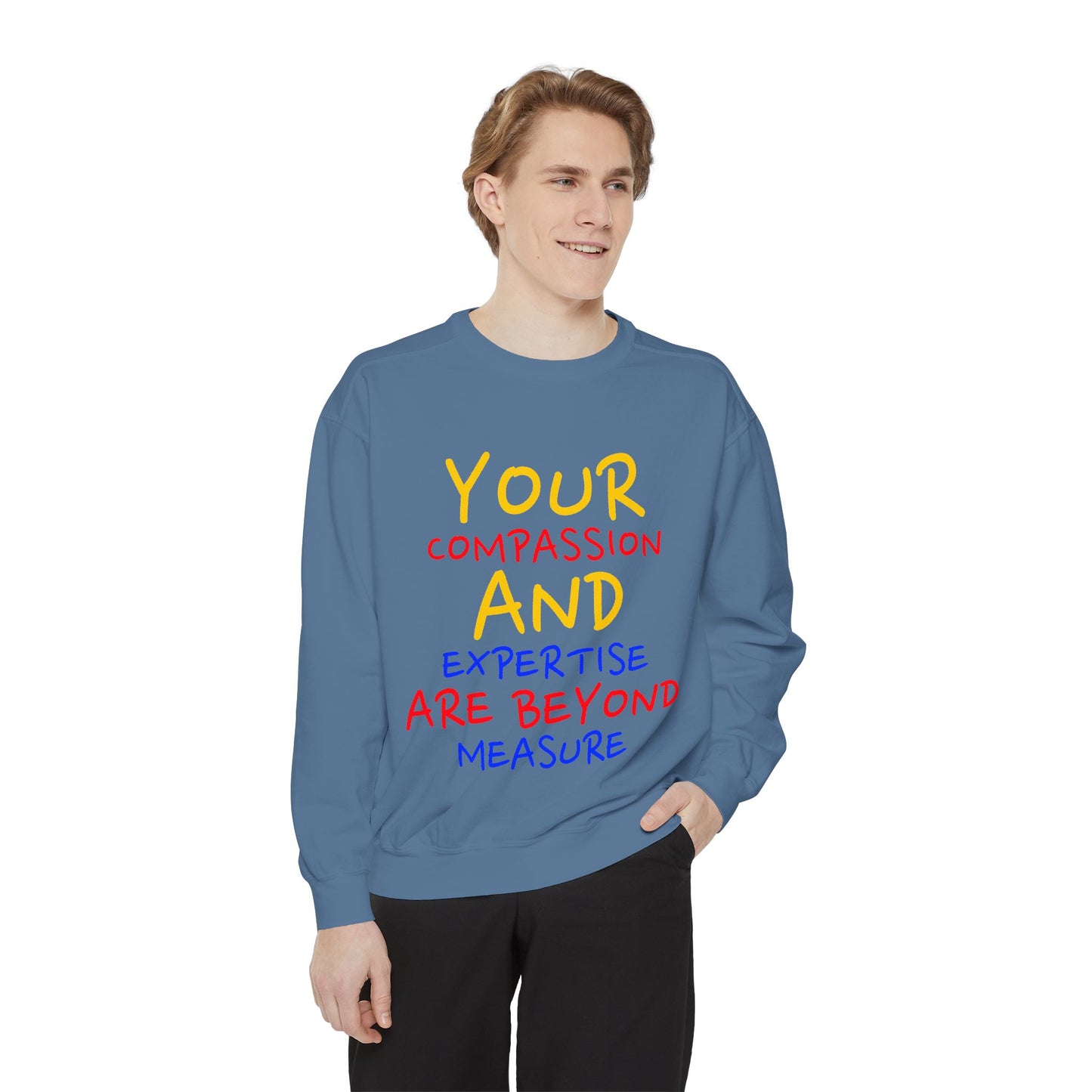 EMS Unisex Garment-Dyed Sweatshirt –Your compassion and expertise are beyond measure
