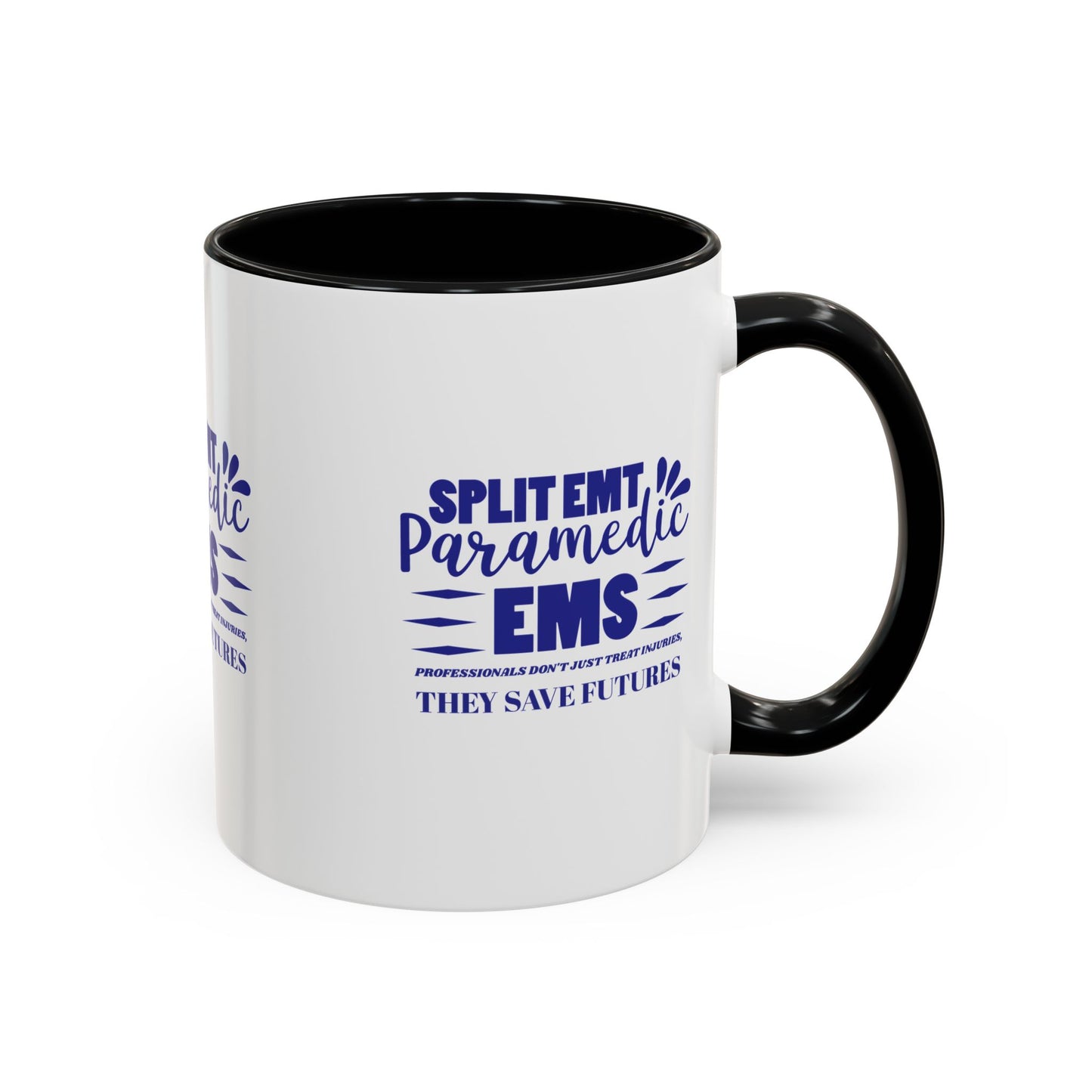 EMS Accent Coffee Mug – EMS professionals don't just treat injuries, they save futures