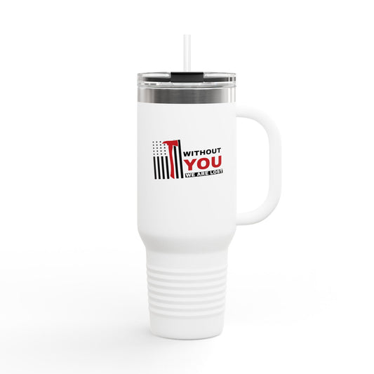 Firefighter Insulated Travel Mug, 40oz – Without you, we are lost