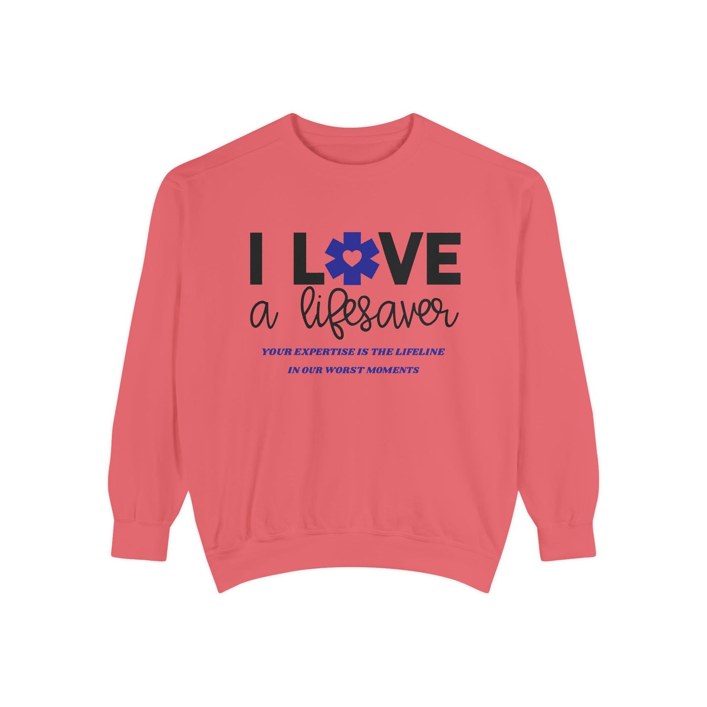 EMS Unisex Garment-Dyed Sweatshirt –Your expertise is the lifeline in our worst moments