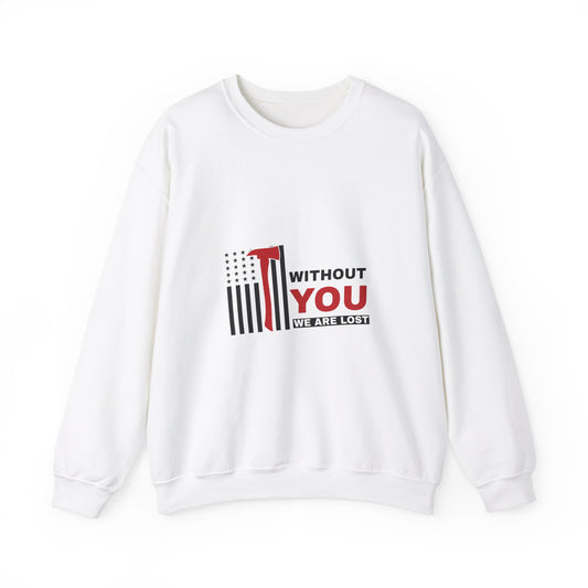 Firefighter Unisex Heavy Blend Crewneck Sweatshirt – Without you, we are lost