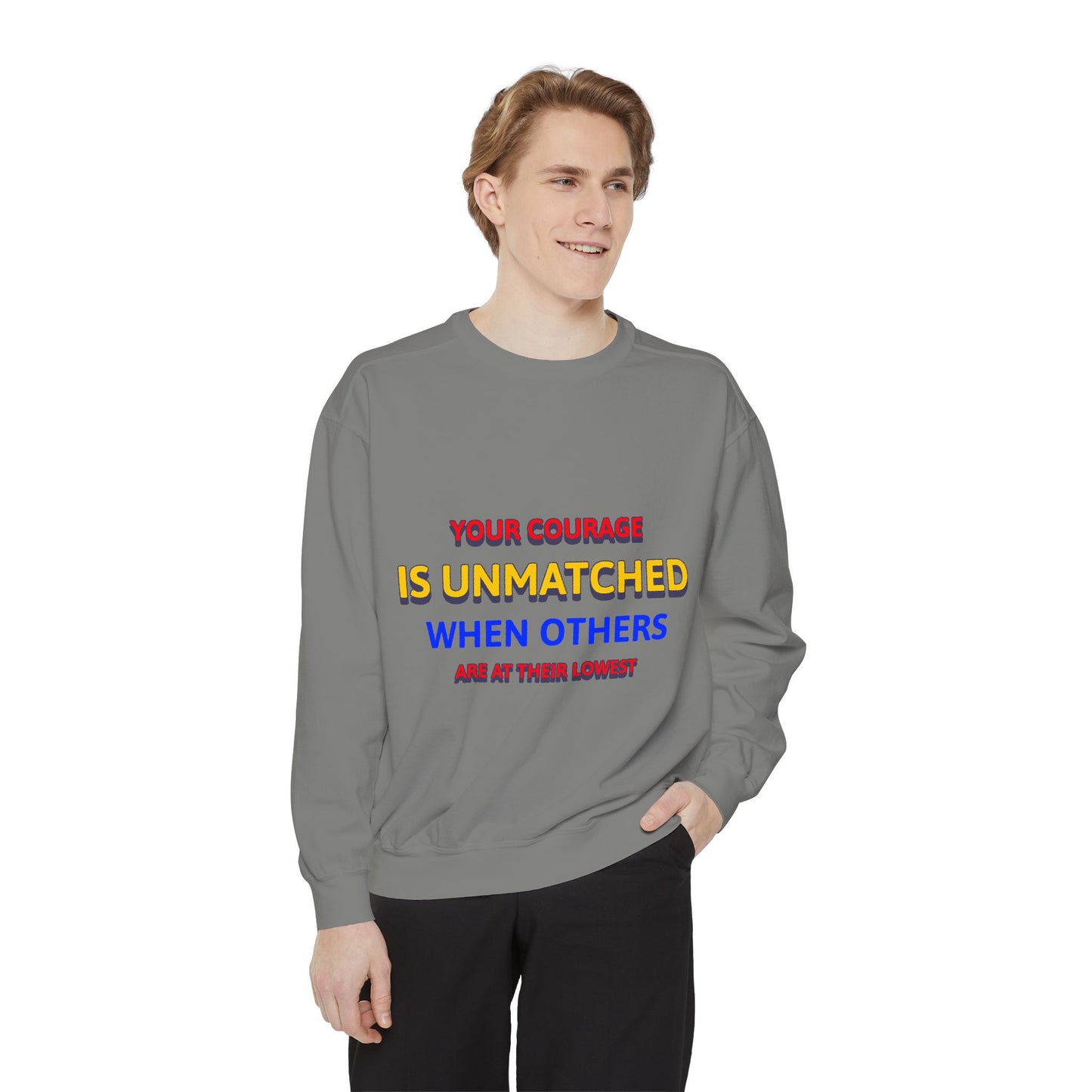 EMS Unisex Garment-Dyed Sweatshirt –Your courage is unmatched when others are at their lowest