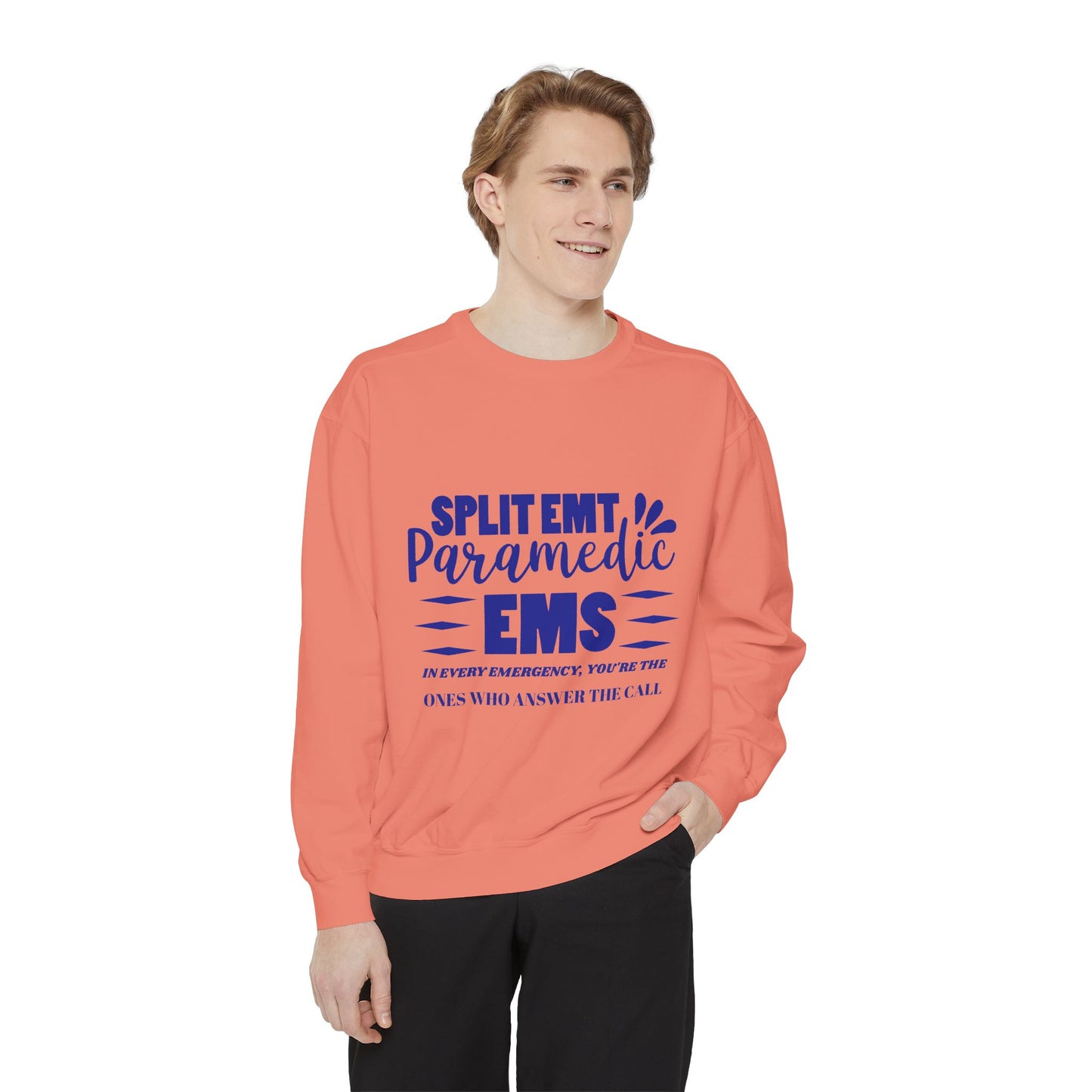 EMS Unisex Garment-Dyed Sweatshirt –In every emergency, you're the ones who answer the call
