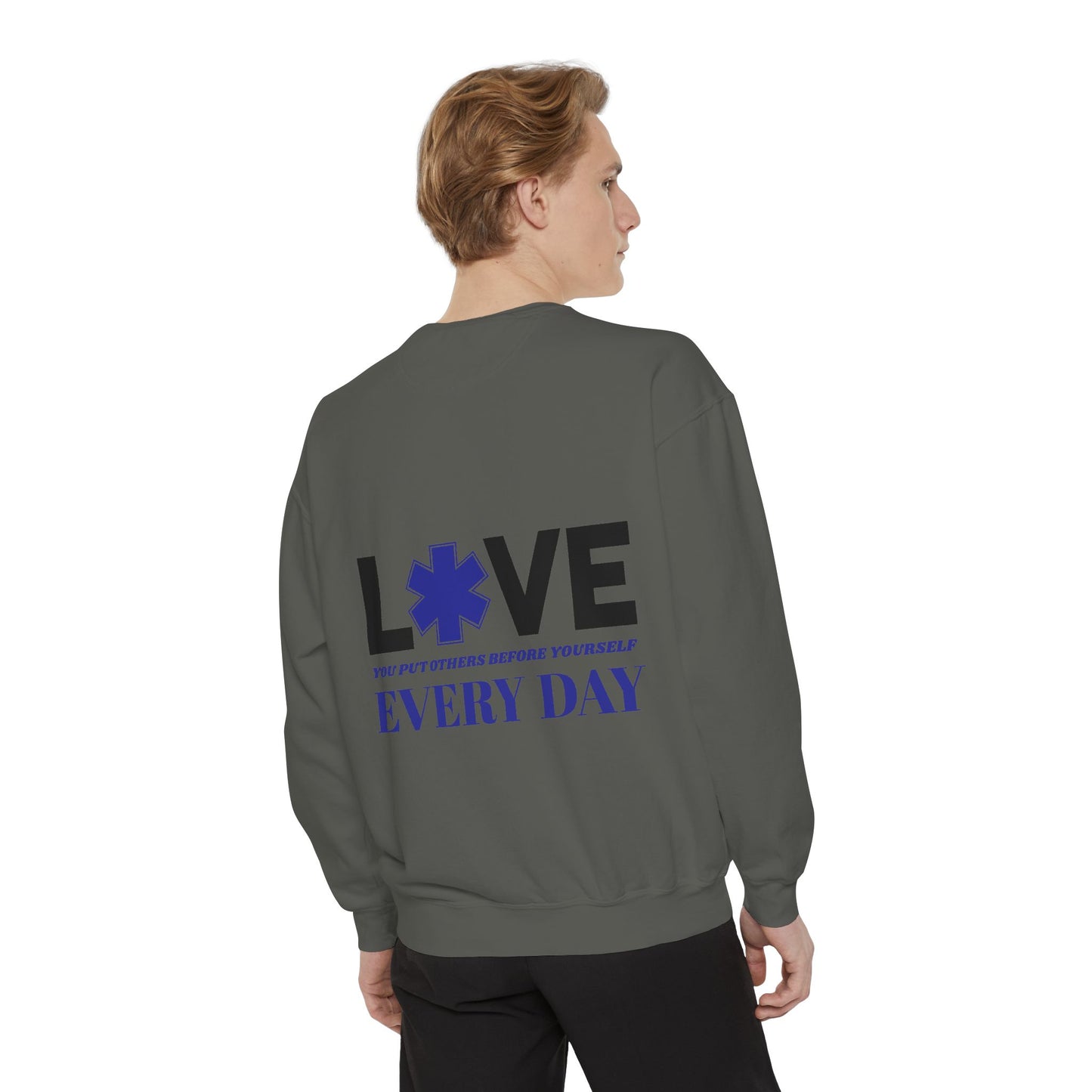 EMS Unisex Garment-Dyed Sweatshirt –You put others before yourself every day