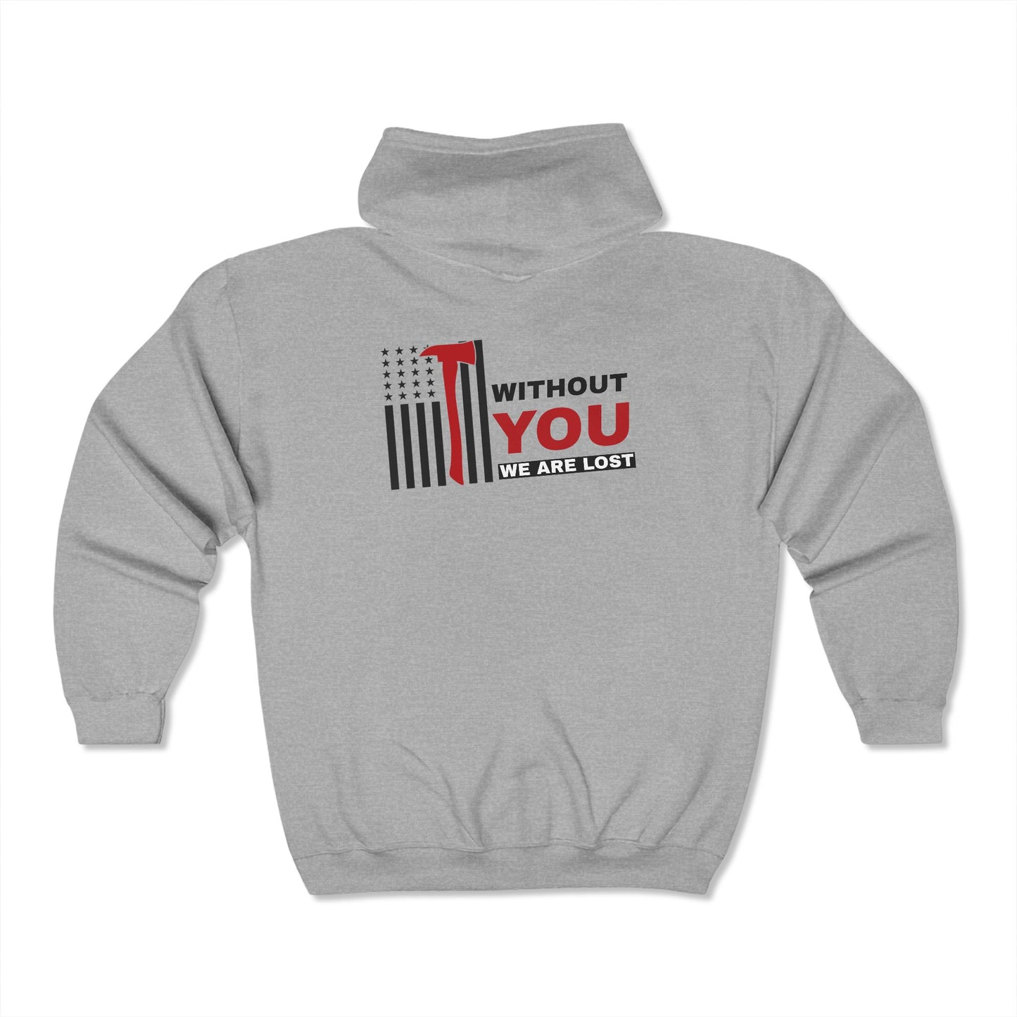 Firefighter Unisex Full Zip Hooded Sweatshirt – Without you, we are lost