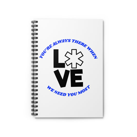 EMS Spiral Notebook – You’re always there when we need you most