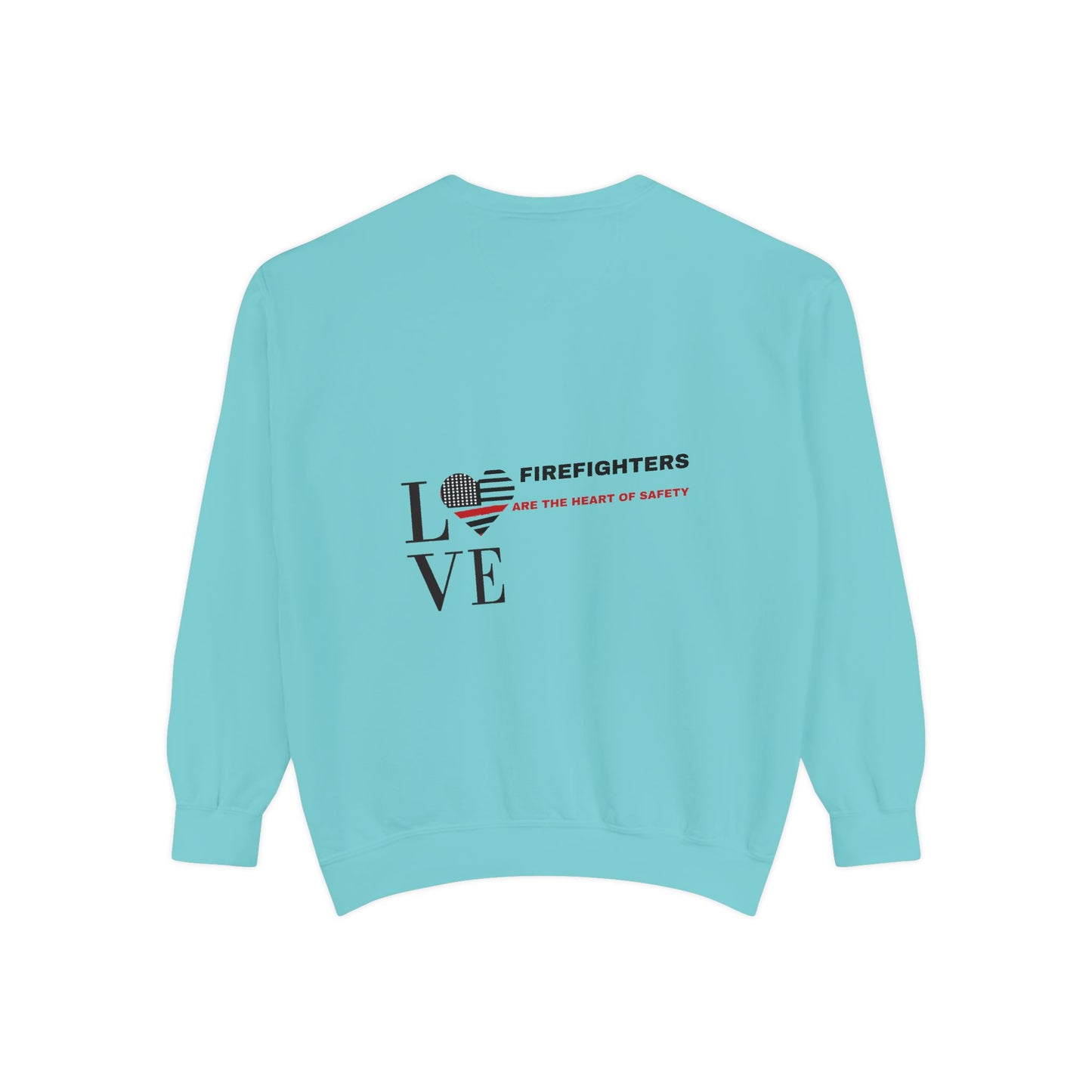 Firefighter Unisex Garment-Dyed Sweatshirt – Firefighters are the heart of safety