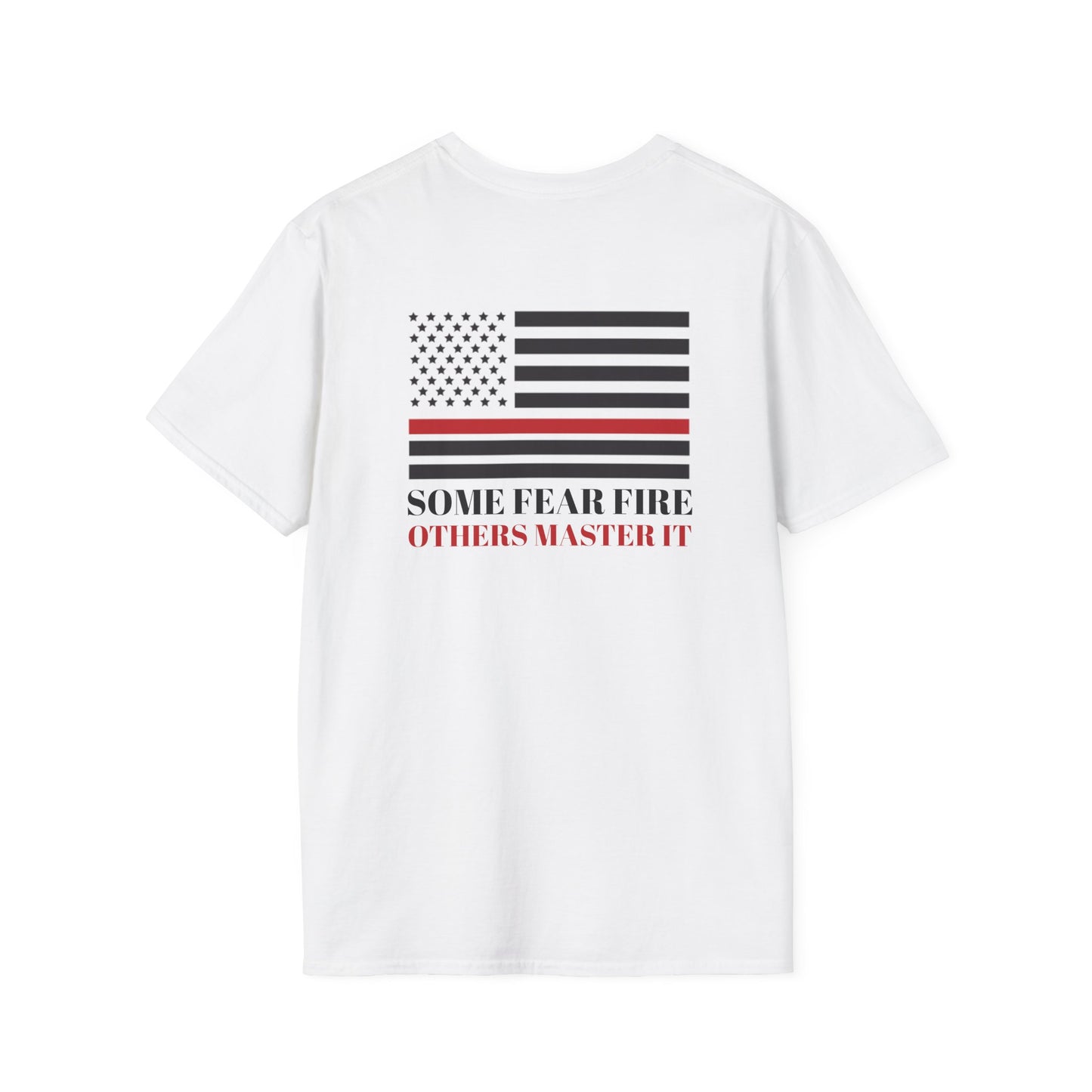 Firefighter Softstyle T-Shirt – Some fear fire, others master it