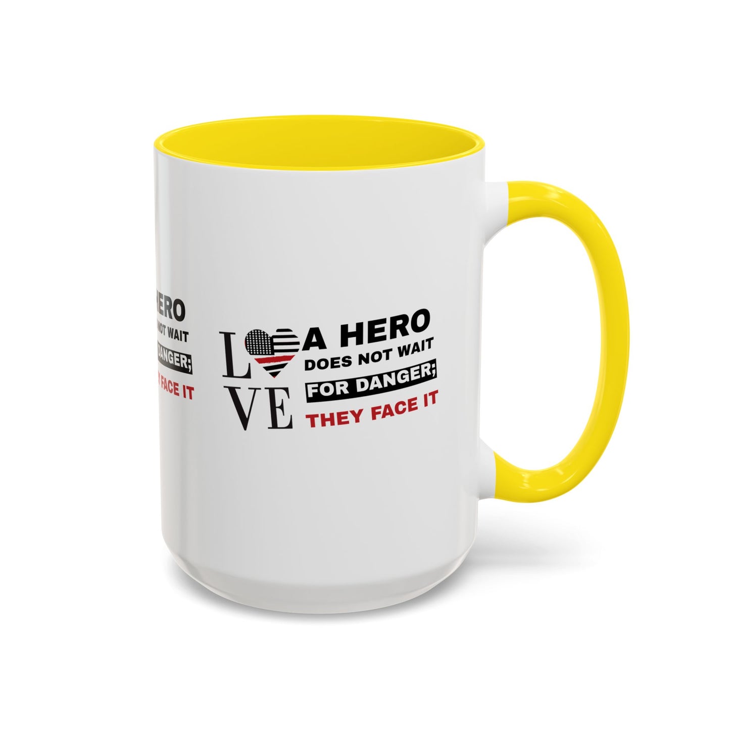 Firefighter Accent Coffee Mug – A hero does not wait for danger; they face it