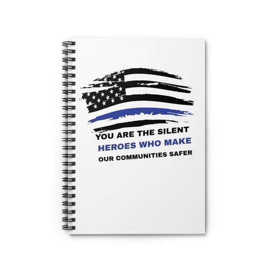 Police Spiral Notebook – You are the silent heroes who make our communities safer