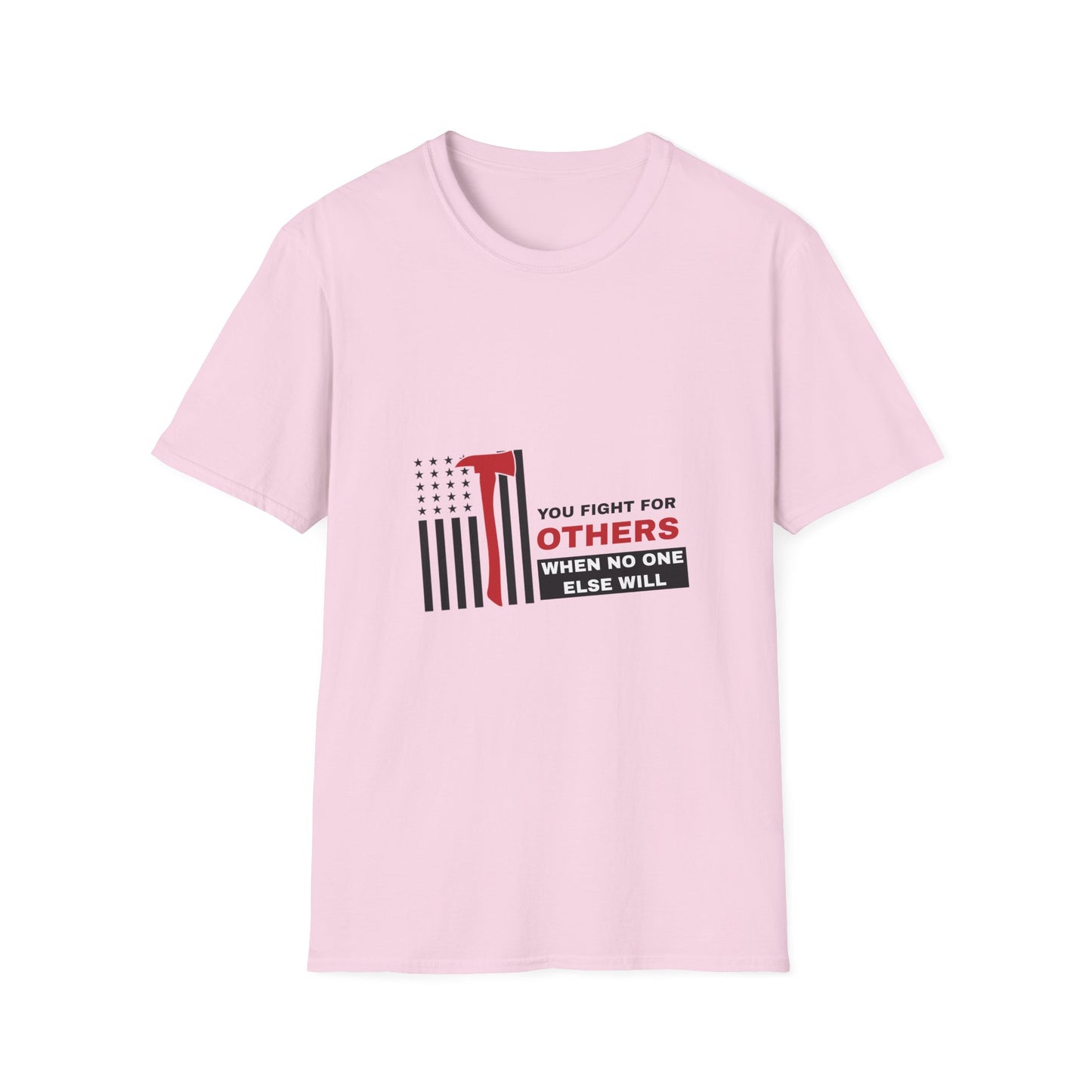 Firefighter Softstyle T-Shirt – You fight for others when no one else will