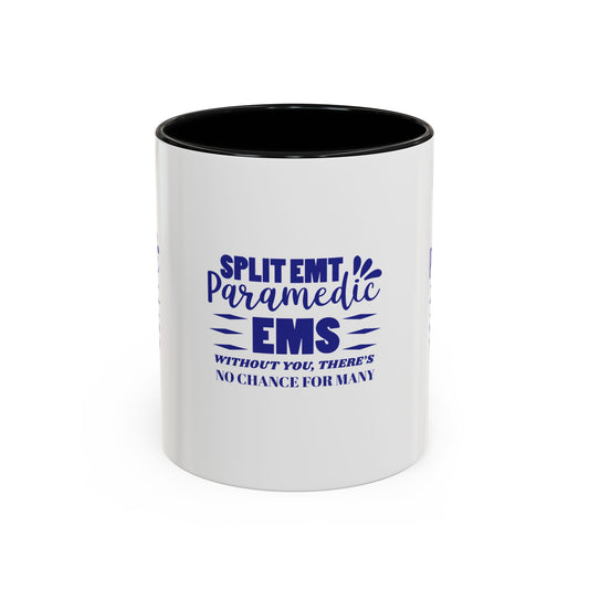 EMS Accent Coffee Mug – Without you, there’s no chance for many