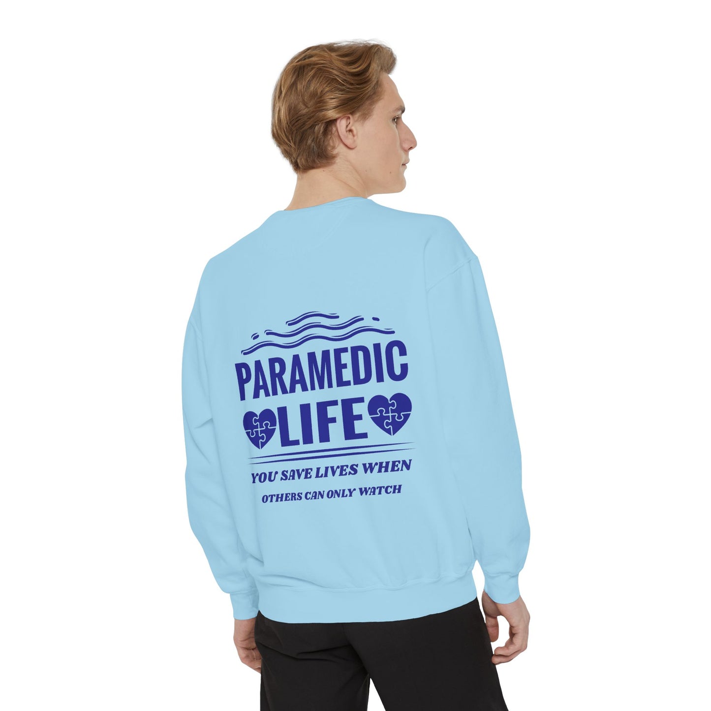 EMS Unisex Garment-Dyed Sweatshirt –You save lives when others can only watch