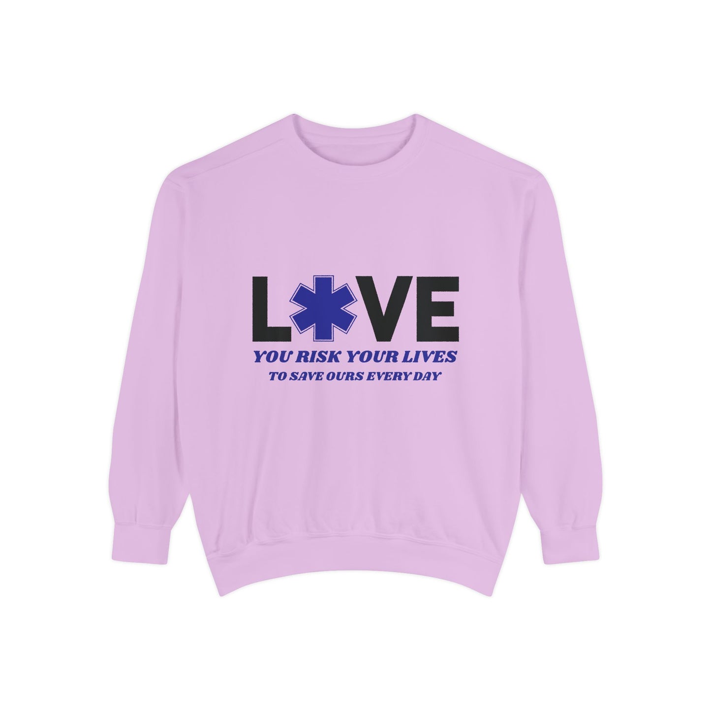 EMS Unisex Garment-Dyed Sweatshirt –You risk your lives to save ours every day