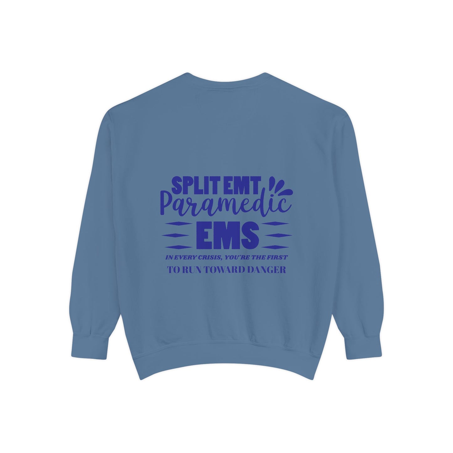 EMS Unisex Garment-Dyed Sweatshirt –In every crisis, you're the first to run toward danger