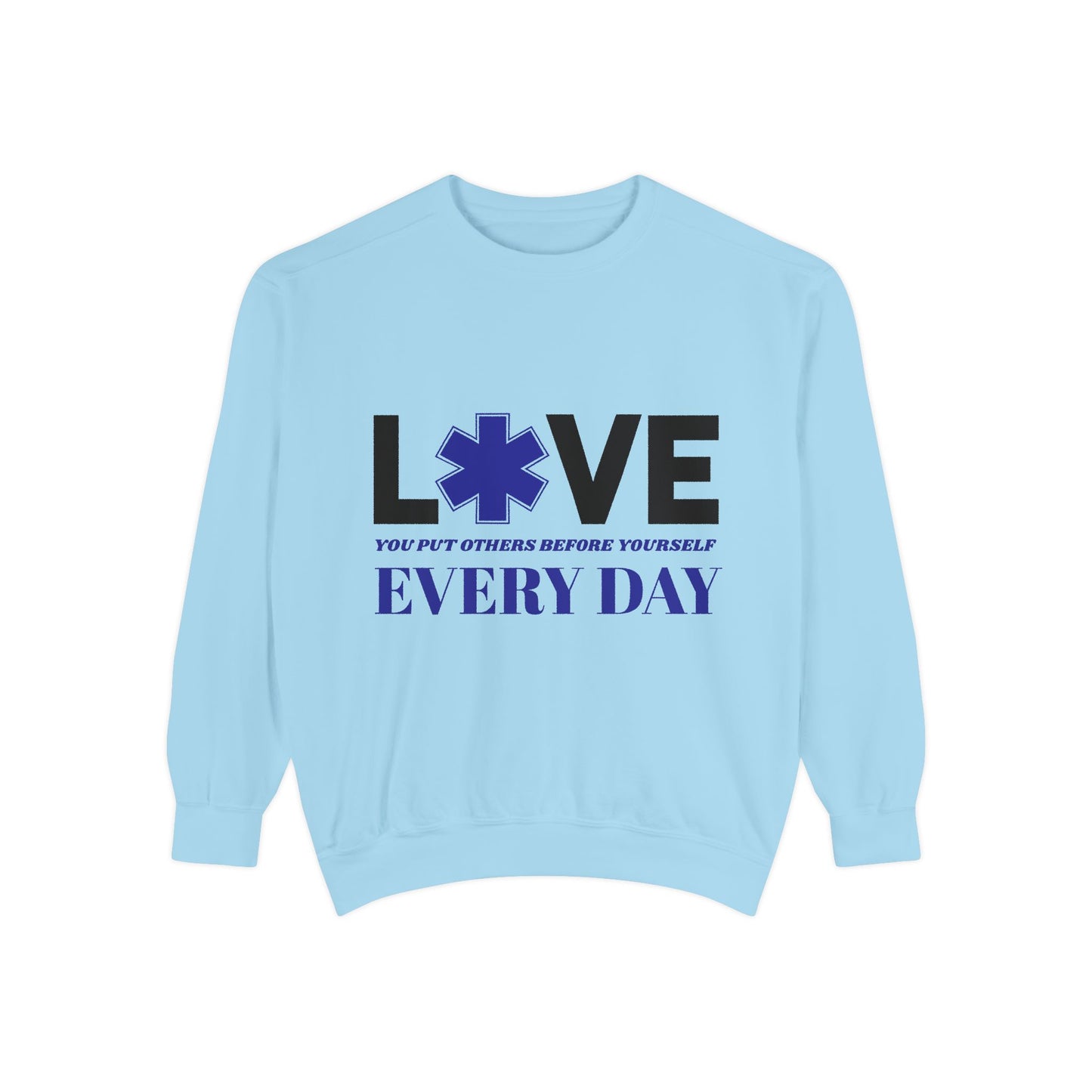 EMS Unisex Garment-Dyed Sweatshirt –You put others before yourself every day