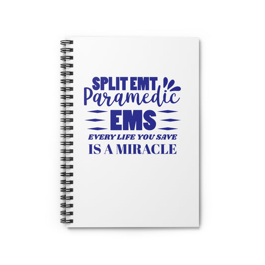EMS Spiral Notebook – Every life you save is a miracle