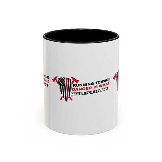 Firefighter Accent Coffee Mug – Running toward danger is what makes you special