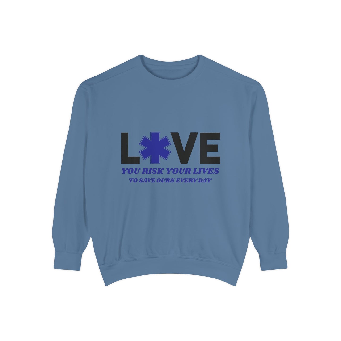 EMS Unisex Garment-Dyed Sweatshirt –You risk your lives to save ours every day