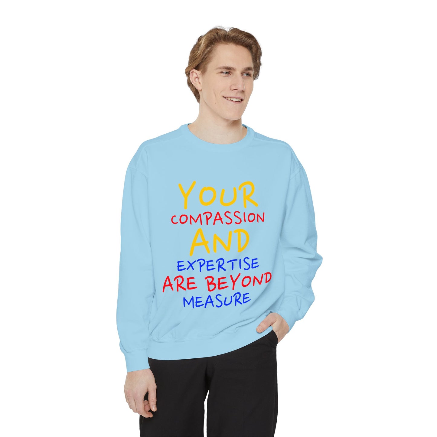 EMS Unisex Garment-Dyed Sweatshirt –Your compassion and expertise are beyond measure