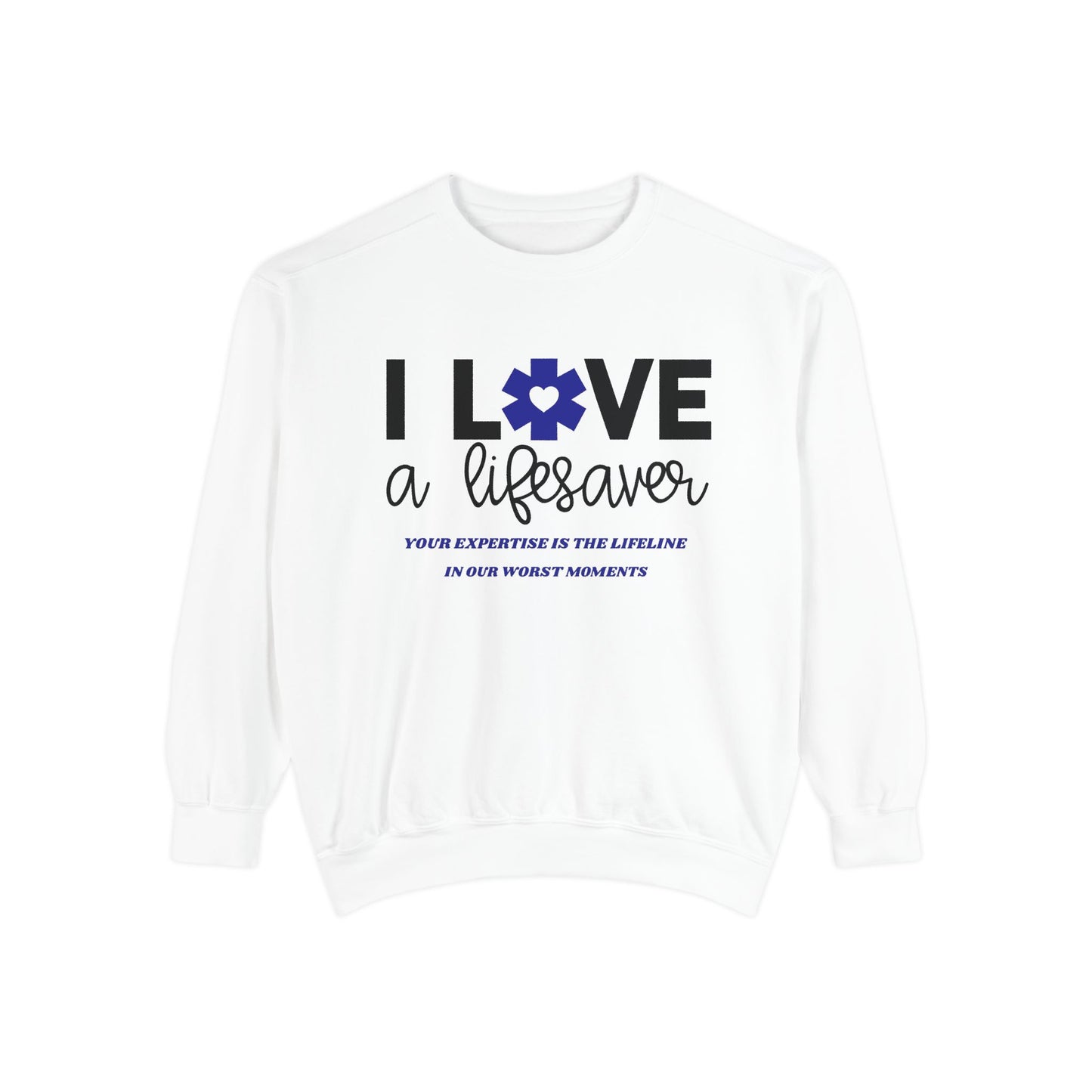 EMS Unisex Garment-Dyed Sweatshirt –Your expertise is the lifeline in our worst moments