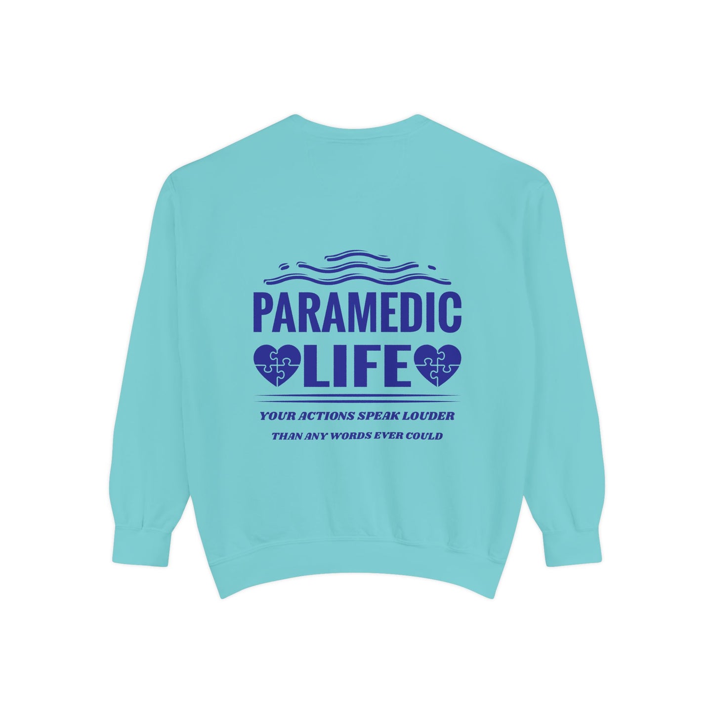 EMS Unisex Garment-Dyed Sweatshirt –Your actions speak louder than any words ever could
